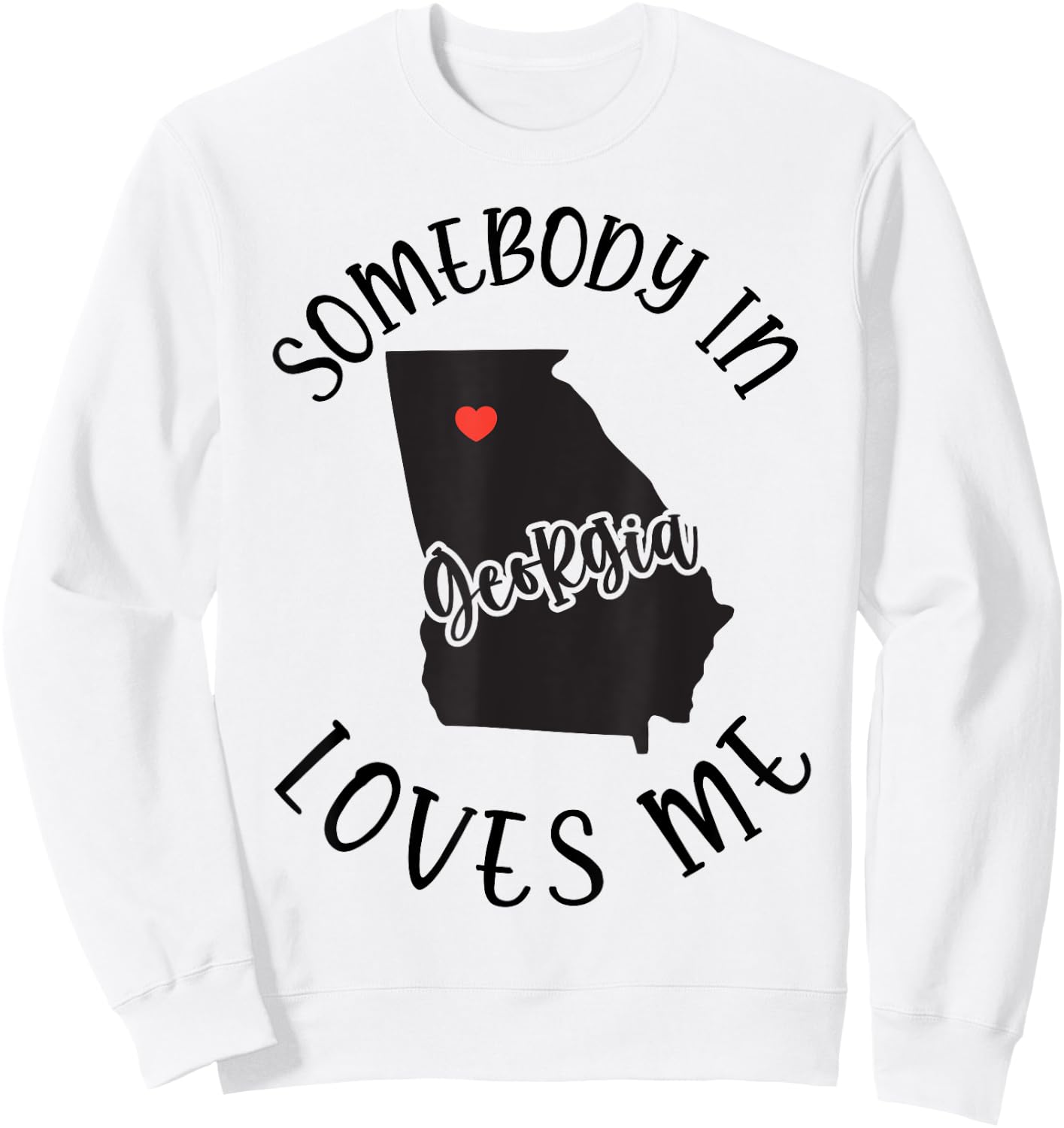Somebody In Georgia Loves Me Sweatshirt - Sweatshirt | White