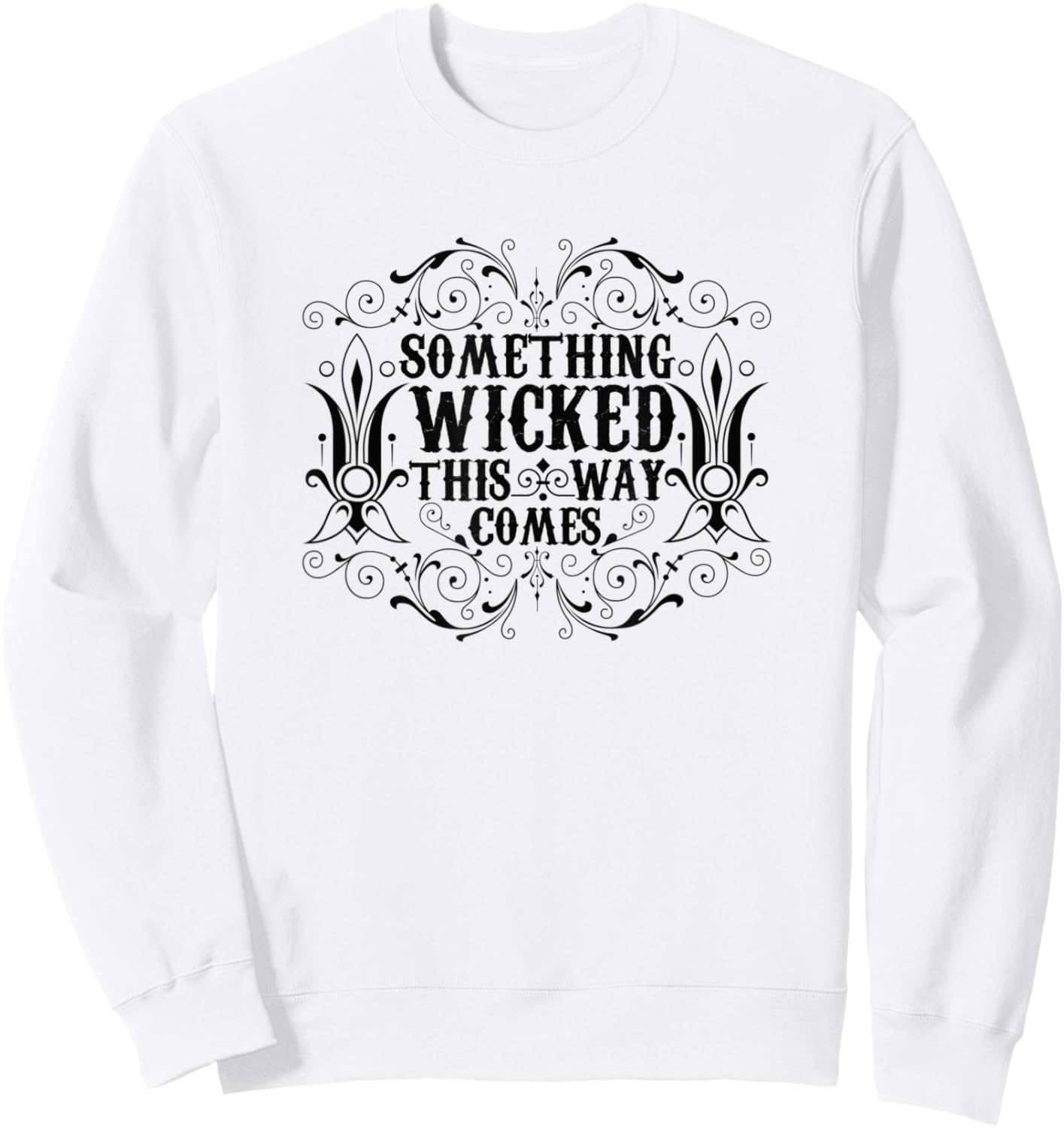Halloween Something Wicked This Way Comes Sweatshirt - Sweatshirt | White