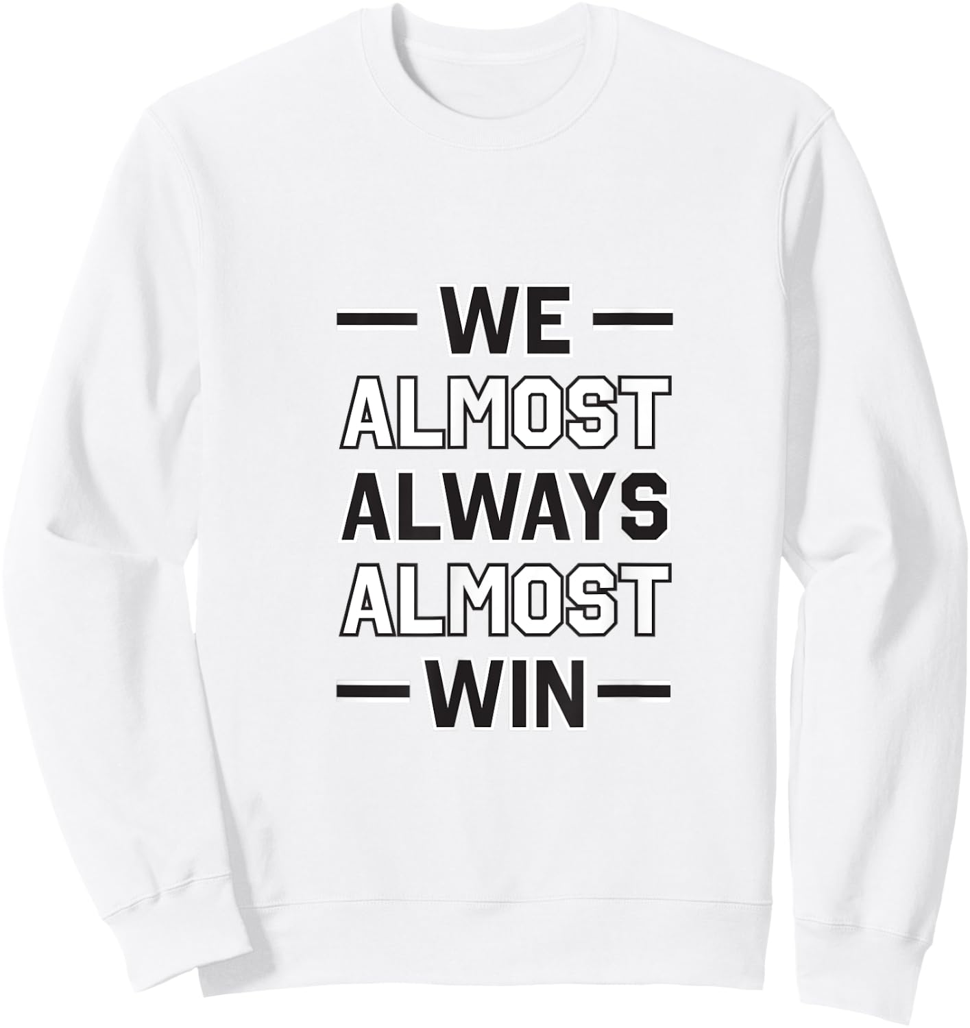 We Almost Always Almost Win - New York Football Design Sweatshirt - Sweatshirt | White
