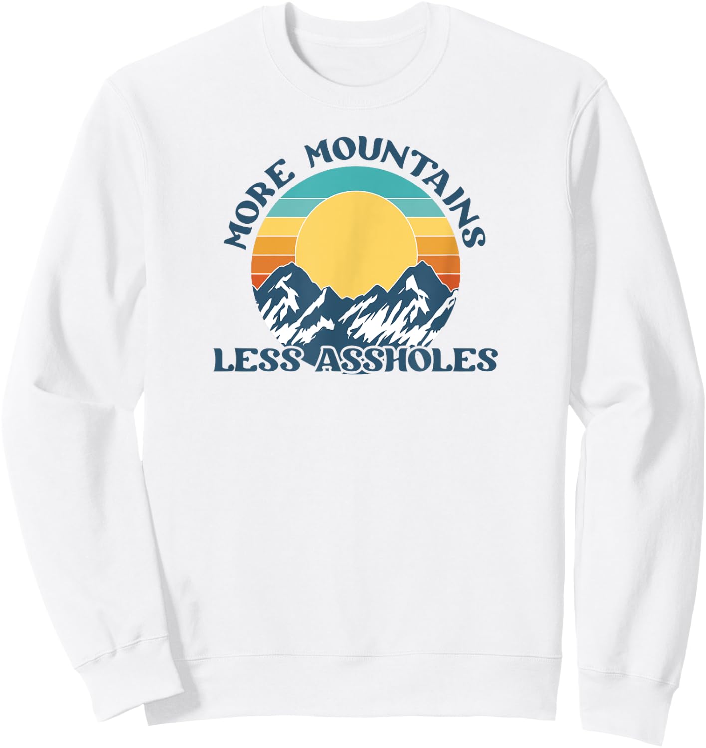 More Mountains Less Assholes Vintage Sunset Hiking Camping Sweatshirt - Sweatshirt | White