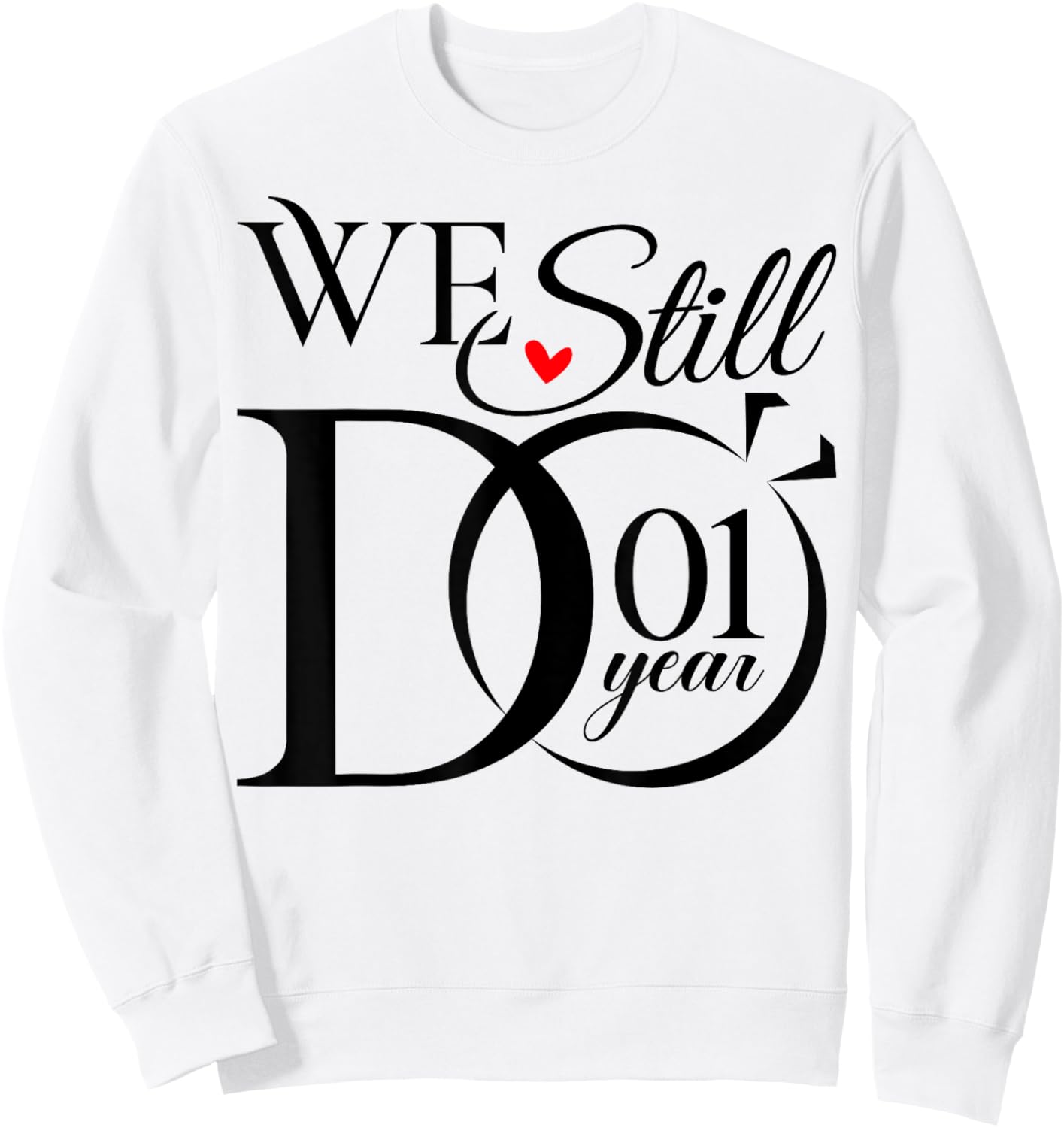 We Still Do 1 Year Funny Couple 1st Wedding Anniversary Sweatshirt - Sweatshirt | White