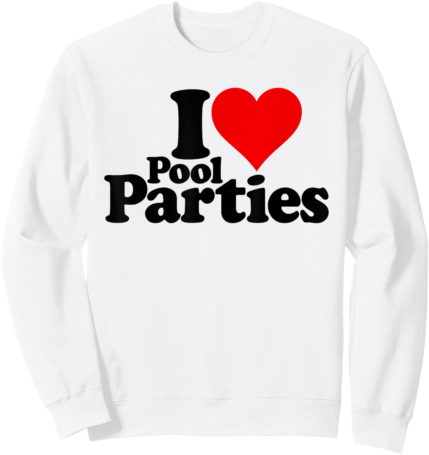 I Love Heart Pool Parties Swimming Pools Sweatshirt - Sweatshirt | White