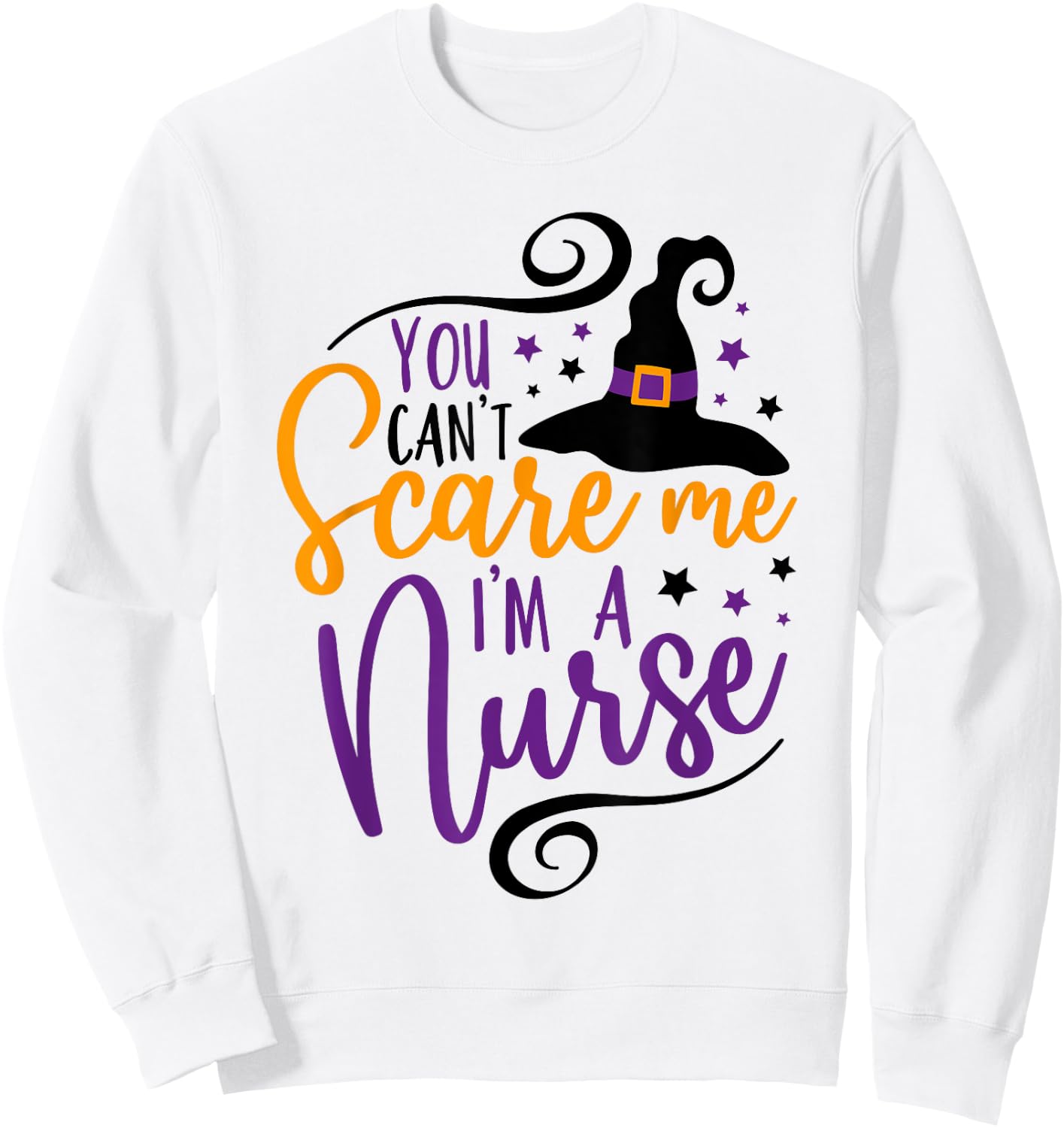 You Can't Scare Me I'm a Nurse Funny Halloween Nurse Sweatshirt - Sweatshirt | White
