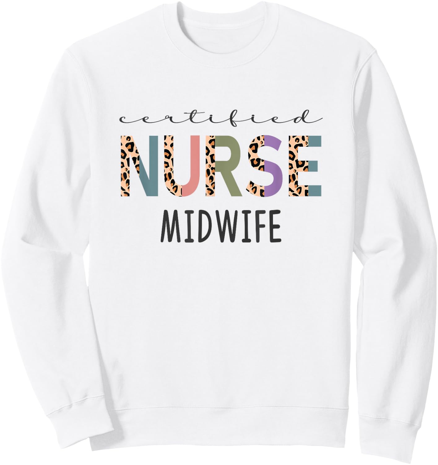 Certified Nurse Midwife Gift Funny CNM Women Leopard Sweatshirt - Sweatshirt | White