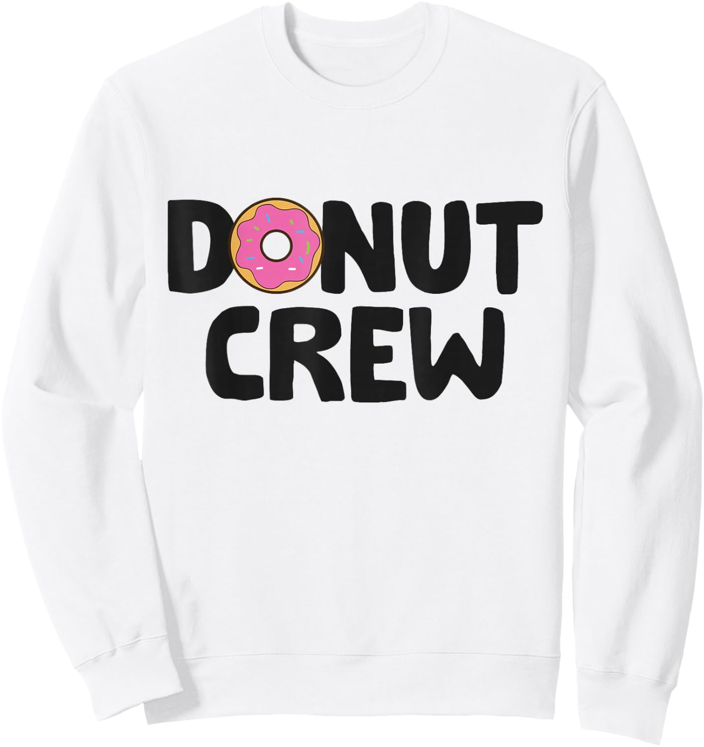 Donut Crew Doughnut Lover Funny Donut Crew Sweatshirt - Sweatshirt | White