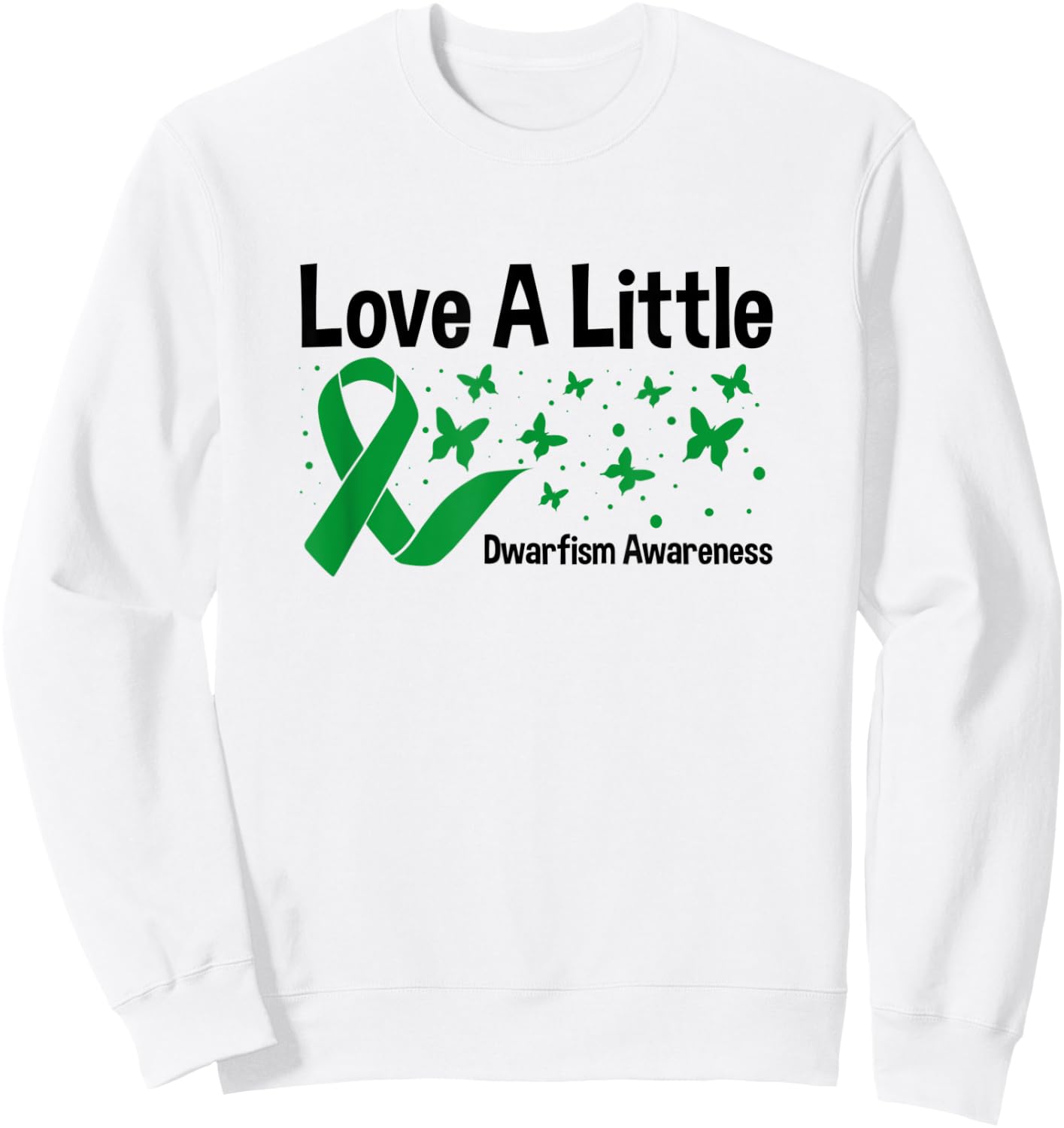 Love A Little, Green Ribbon Butterfly Dwarfism Awareness Sweatshirt - Sweatshirt | White