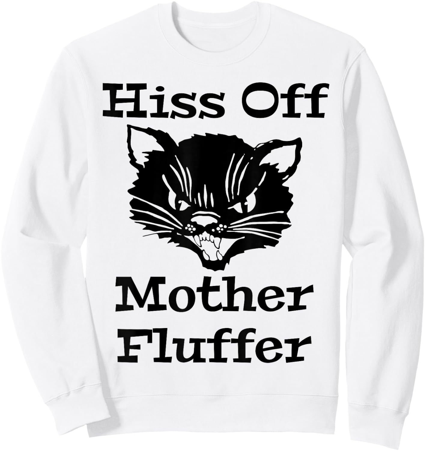 Hiss Off Mother Fluffer - Angry Black Cat Women Sweatshirt - Sweatshirt | White