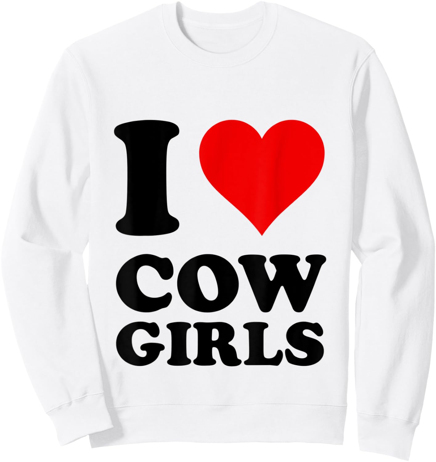 I Love Cowgirls Sweatshirt - Sweatshirt | White