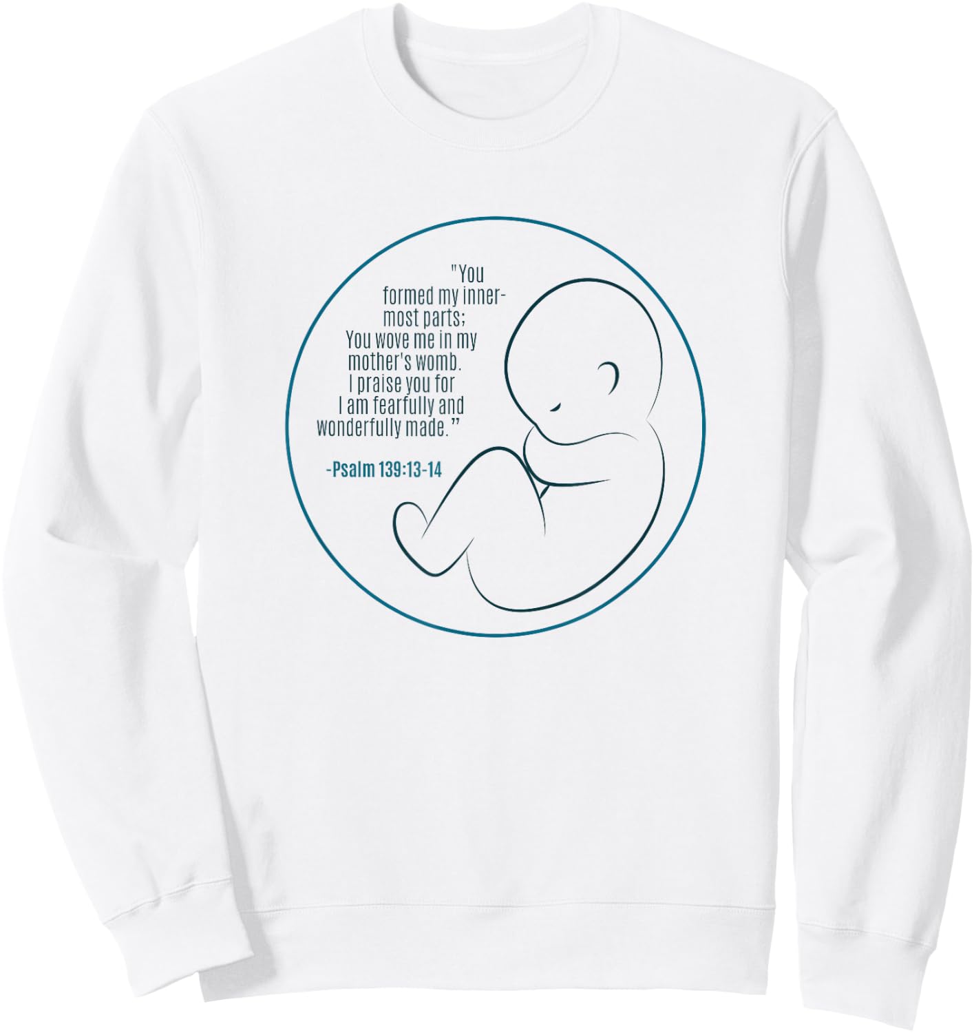 Pregnancy Bible Verse Faith in Jesus Unborn Life Sweatshirt - Sweatshirt | White