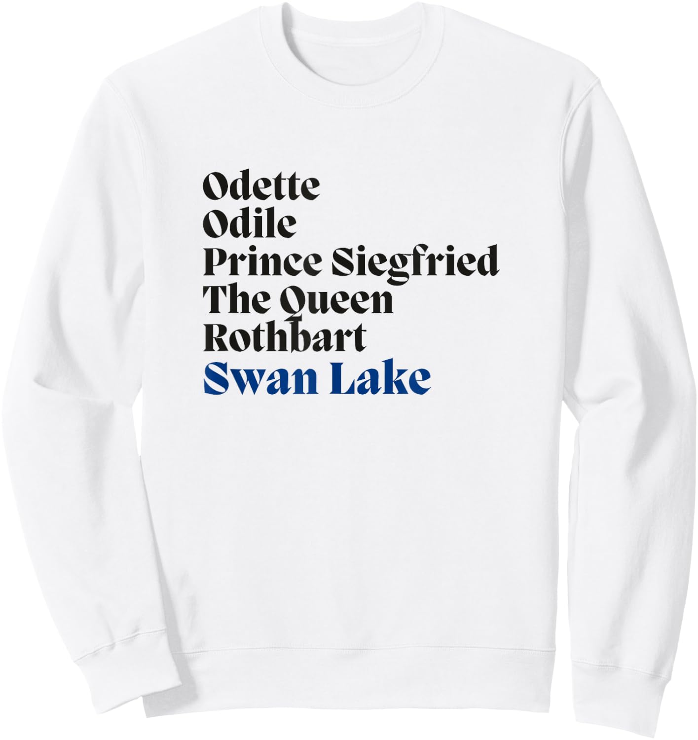 SWAN LAKE Main Characters Cast List Ballet Dancer Graphic Sweatshirt - Sweatshirt | White
