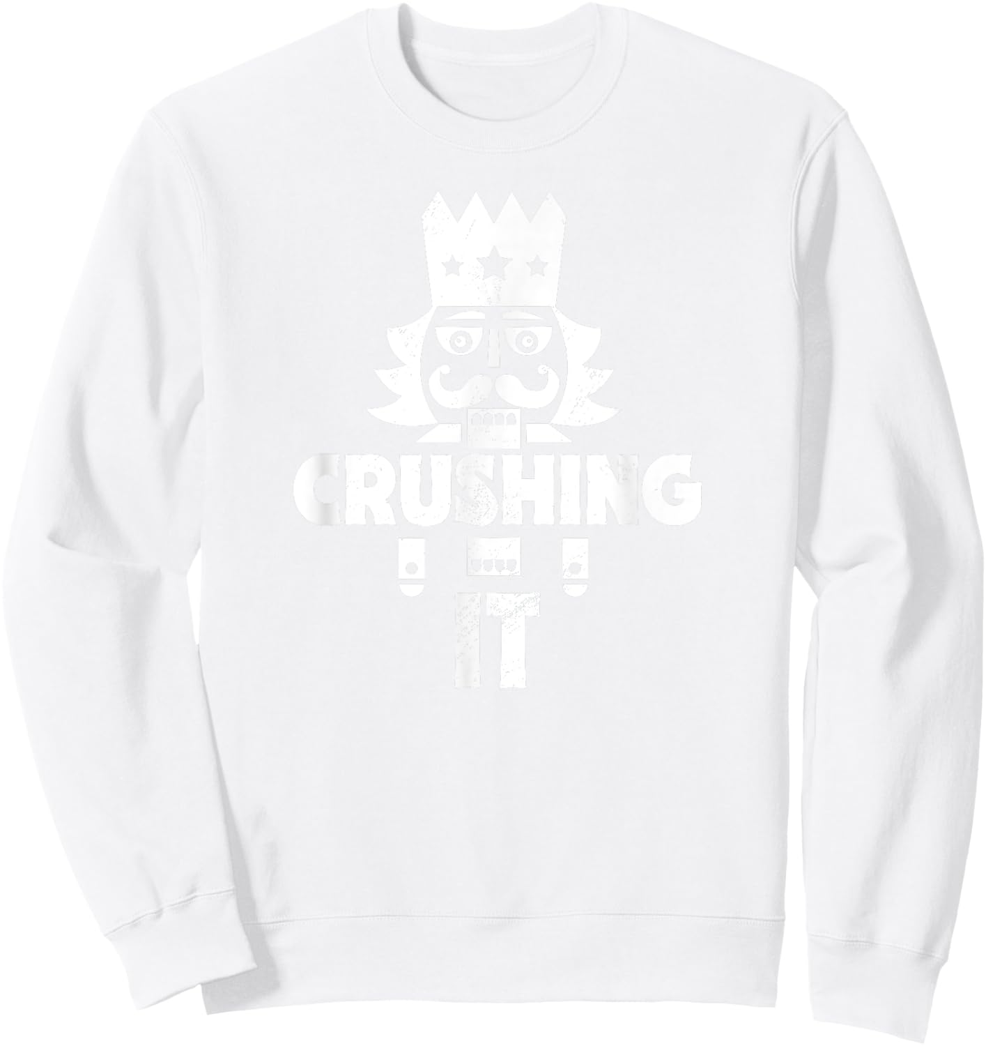 Funny Nutcracker Vintage Christmas Nutcracker Crushing It Sweatshirt - Sweatshirt | White