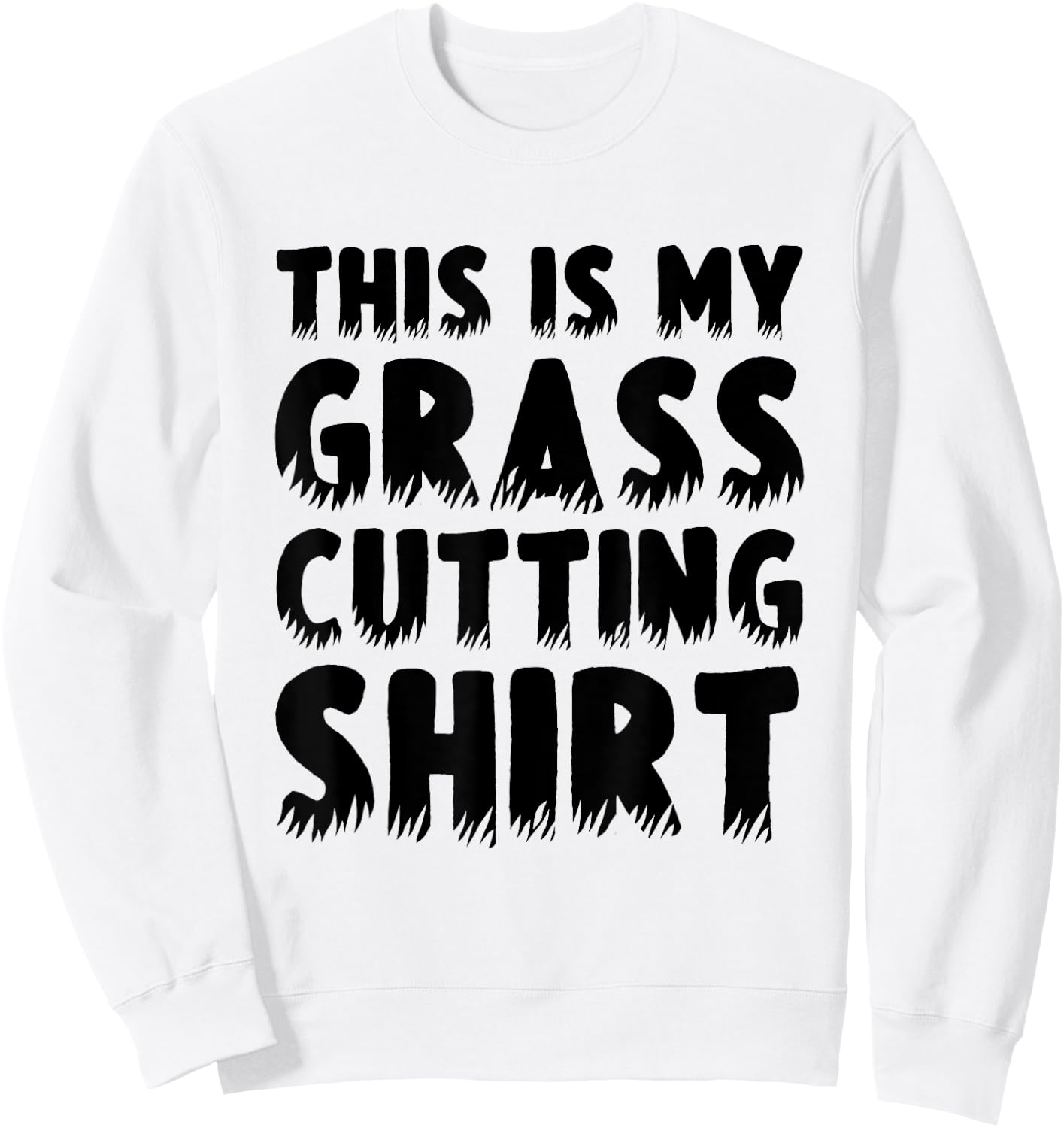 This Is My Grass Cutting Sweatshirt - Sweatshirt | White