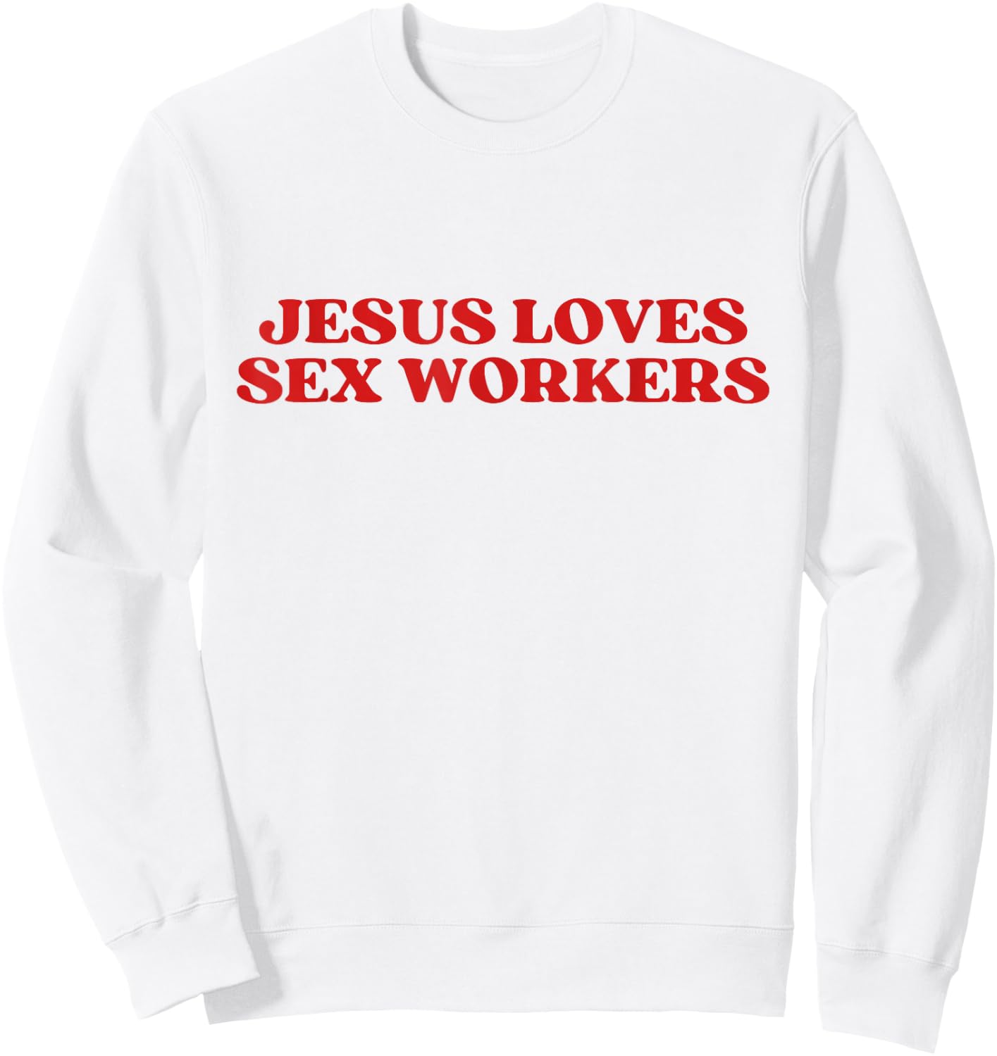 Jesus Loves Sex Workers Y2k Aesthetic Sweatshirt - Sweatshirt | White