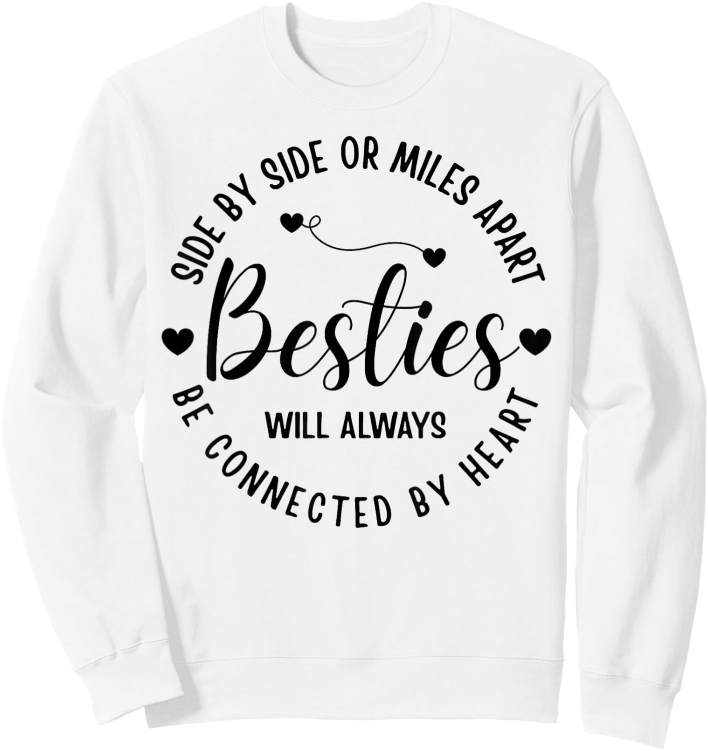 Side By Side Or Miles Apart Besties Will Always Be By Heart Sweatshirt - Sweatshirt | White