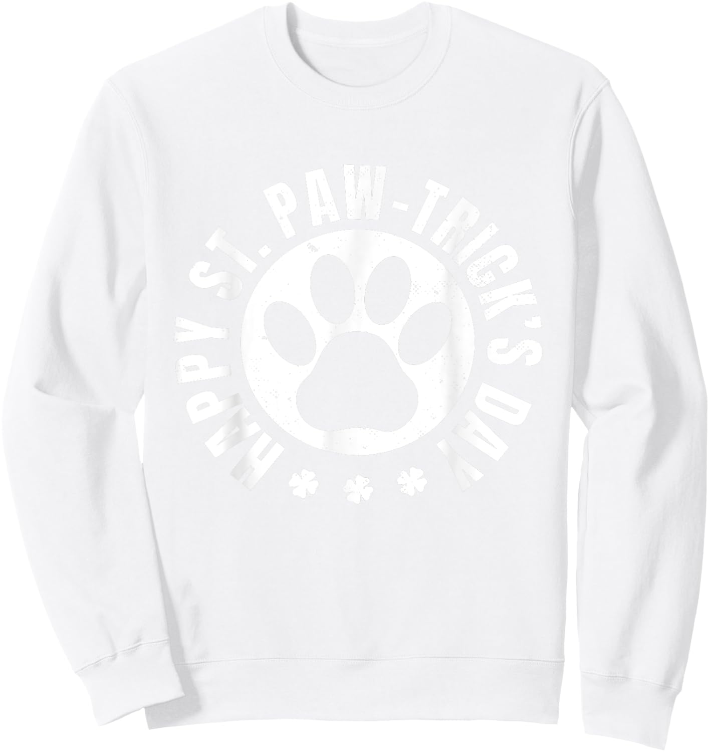 Happy St. Paw-Tricks Day Dog Lover Dog Owner St. Patricks Sweatshirt - Sweatshirt | White