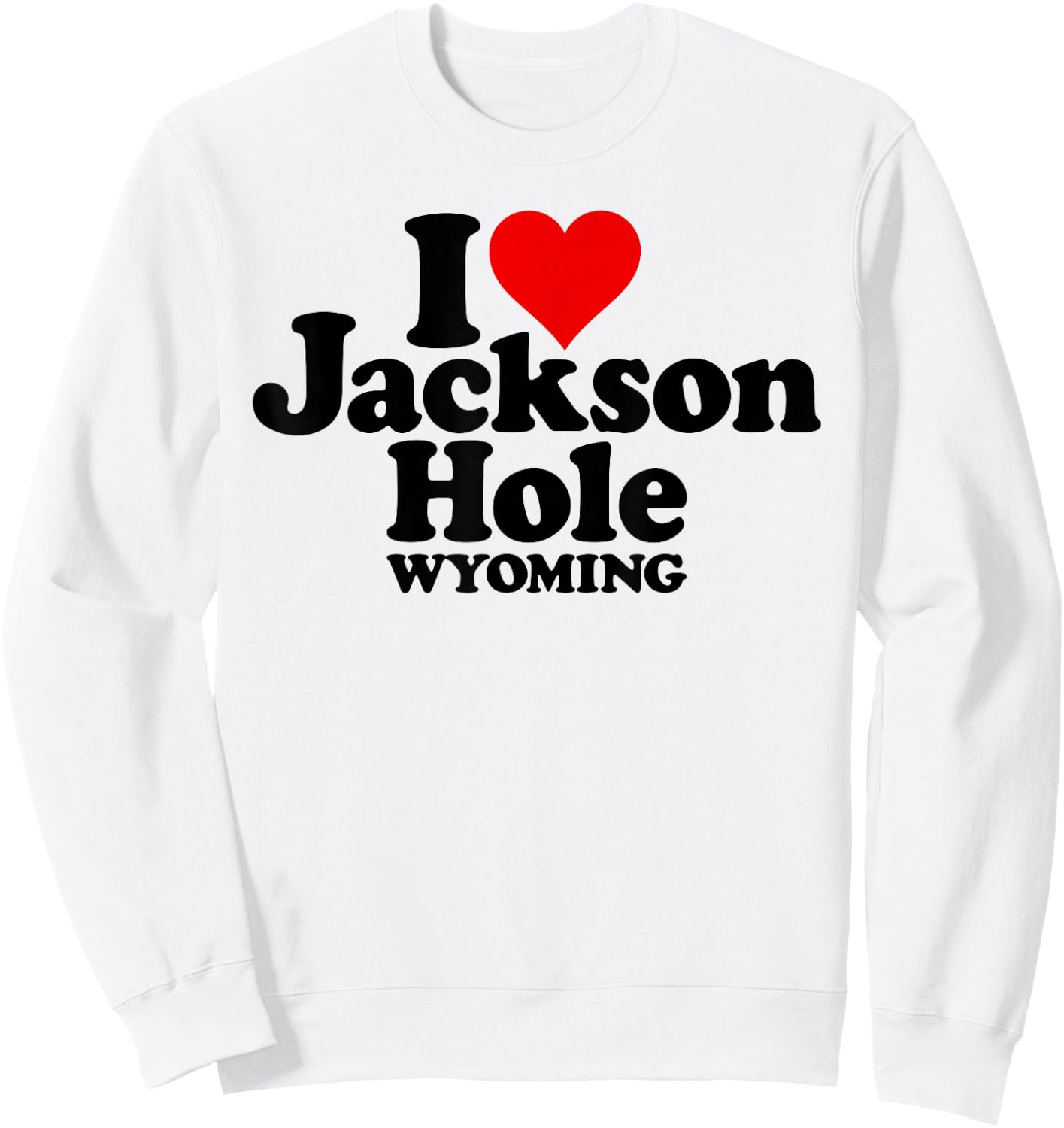 I Love Heart Jackson Hole Wyoming Sweatshirt - Sweatshirt | White