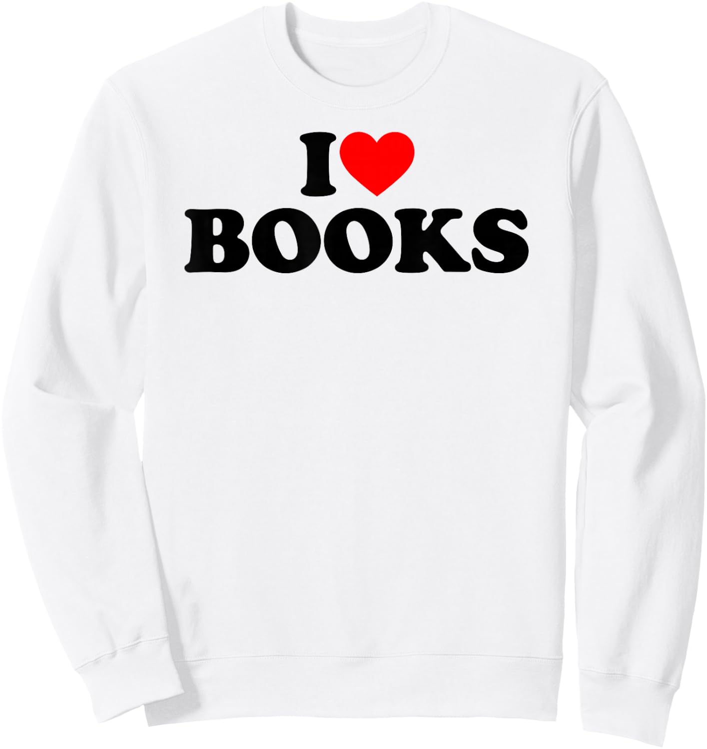 I Like Books, I Heart Books Sweatshirt - Sweatshirt | White
