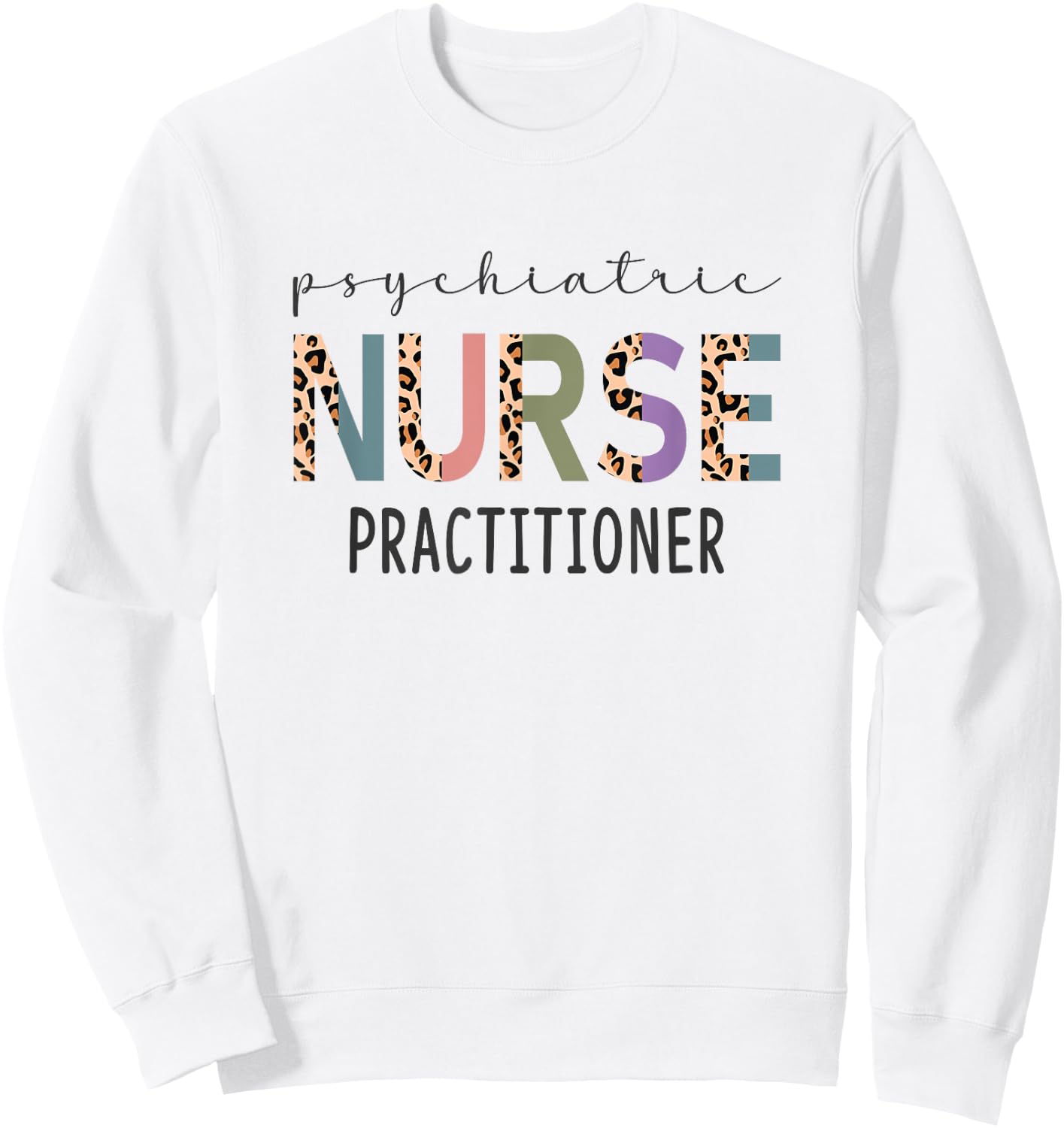 Psychiatric Nurse Practitioner Gift Funny PMHNP Women Nurse Sweatshirt - Sweatshirt | White