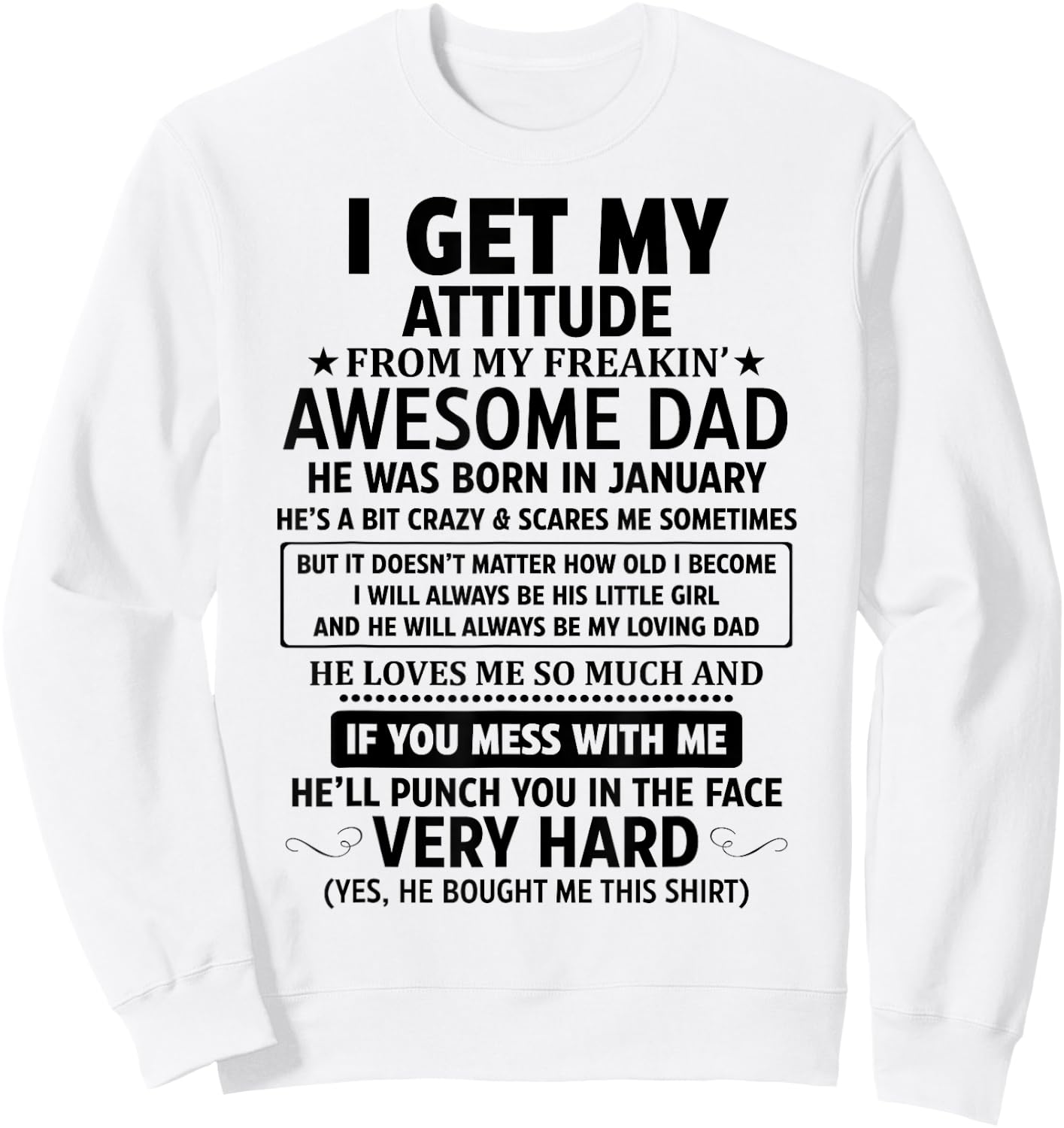 I Get My Attitude From My Awesome Dad He Was Born In January Sweatshirt - Sweatshirt | White