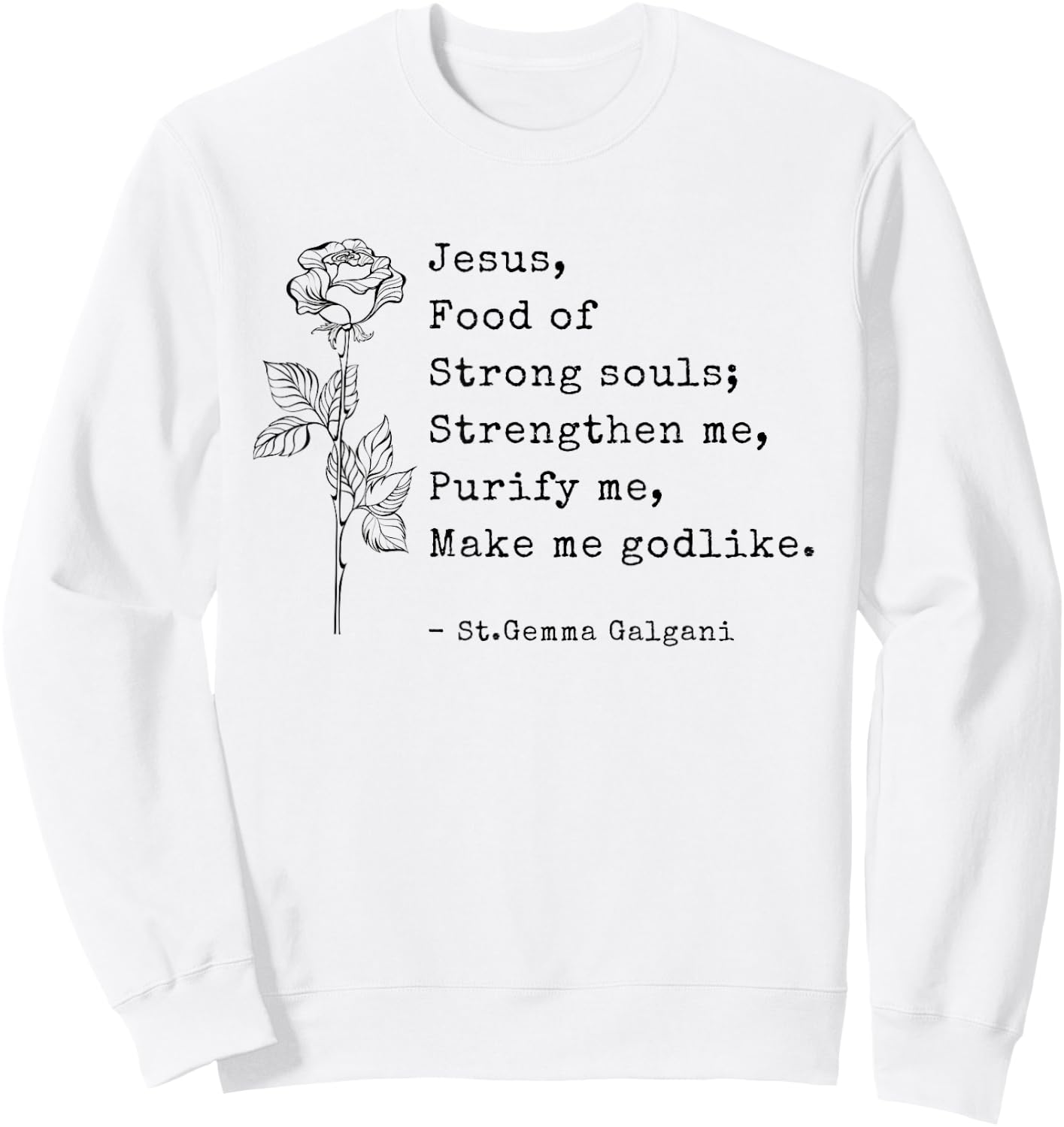 St. Gemma Galgani Female Catholic Saint Quote Saying Sweatshirt - Sweatshirt | White