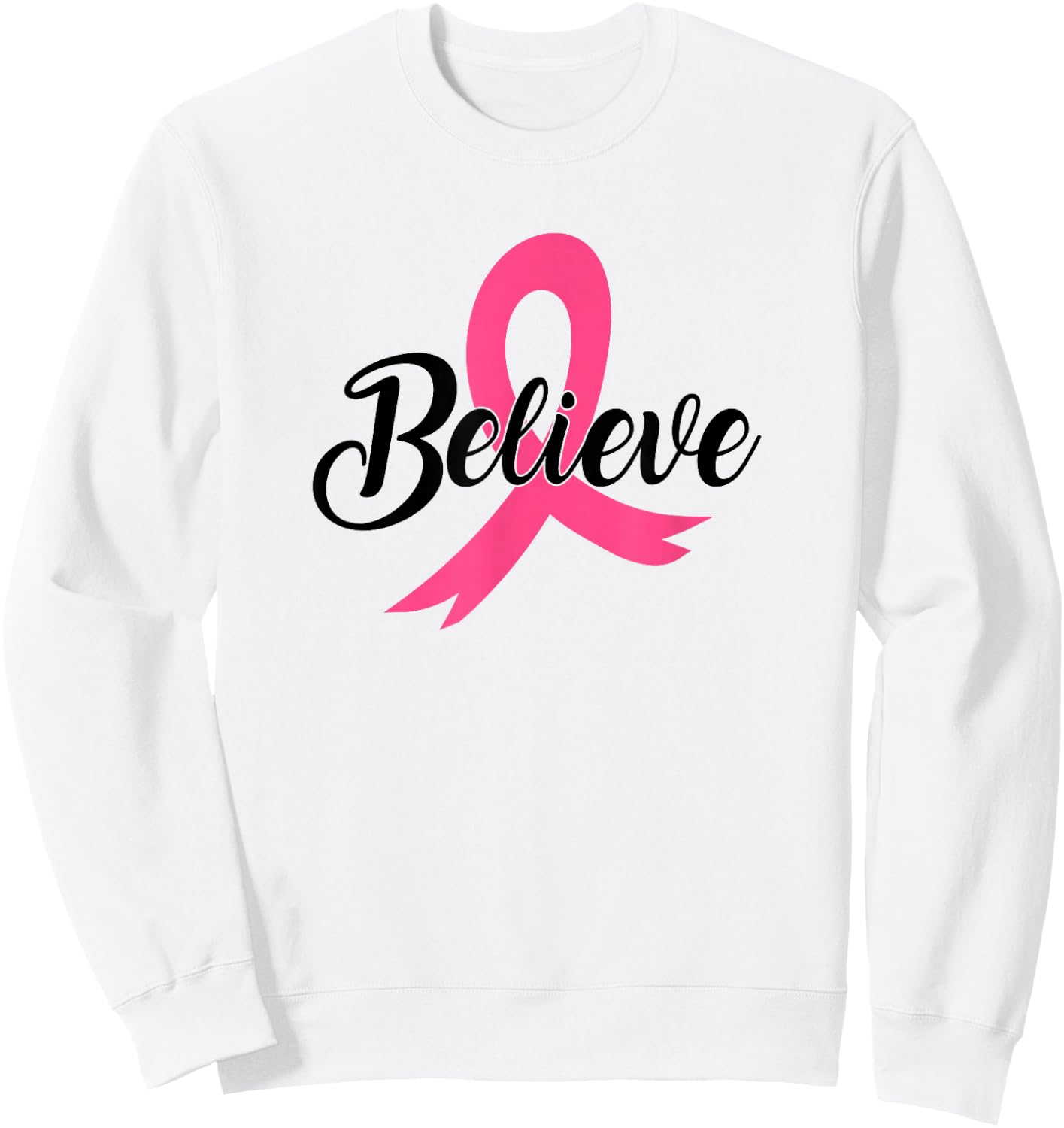 Breast Cancer Believe Sweatshirt - Sweatshirt | White