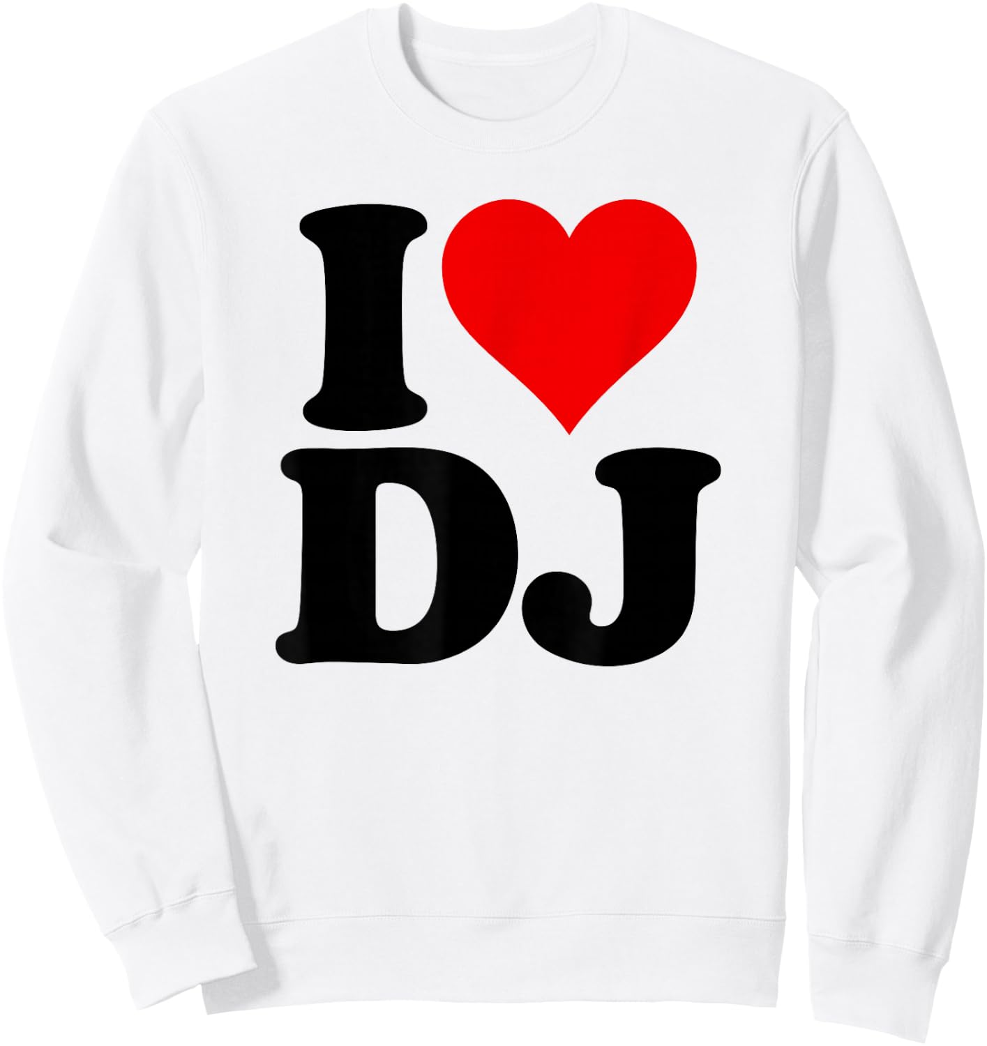 I Love Heart Dj D J D.j. Initials Name Sweatshirt - Sweatshirt | White