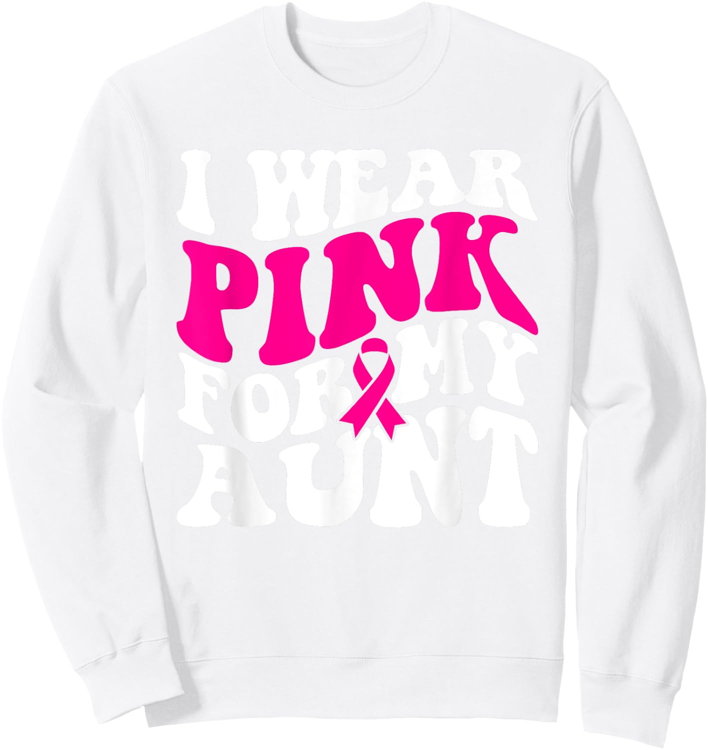 I Wear Pink For My Aunt - Breast Cancer Awareness Retro Sweatshirt - Sweatshirt | White