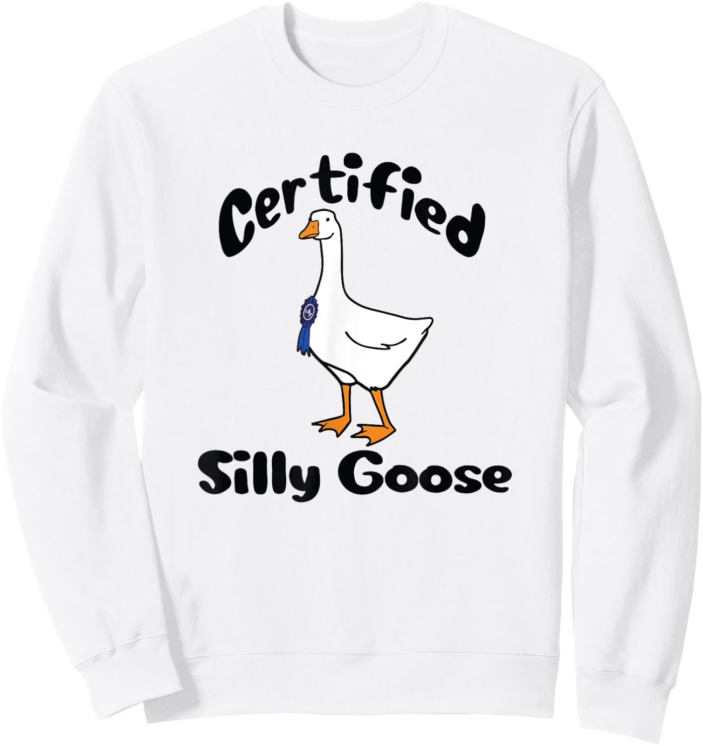 Funny Certified Silly Goose Farmers Goose Club Sweatshirt - Sweatshirt | White