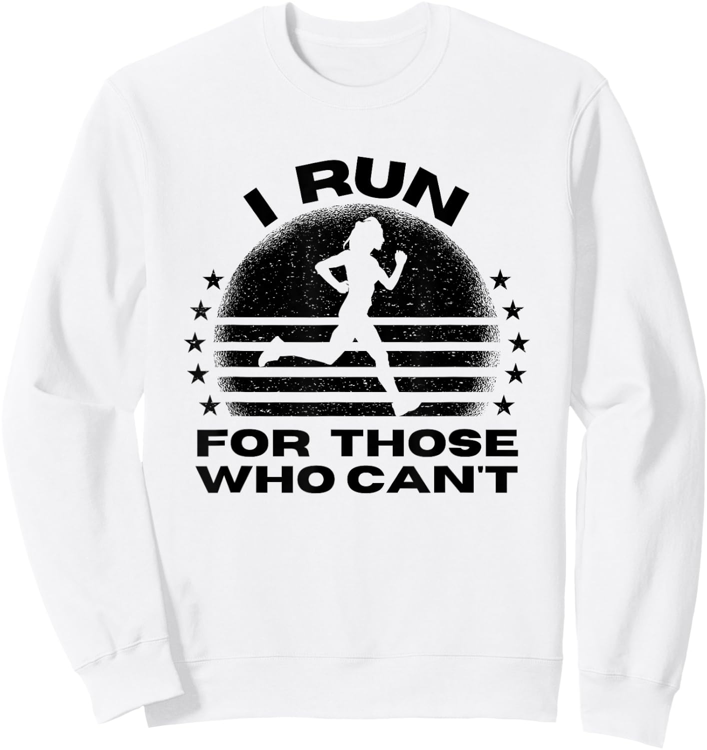 I Run for Those Who Can't, Marathon Runners Endorphins Sweatshirt - Sweatshirt | White