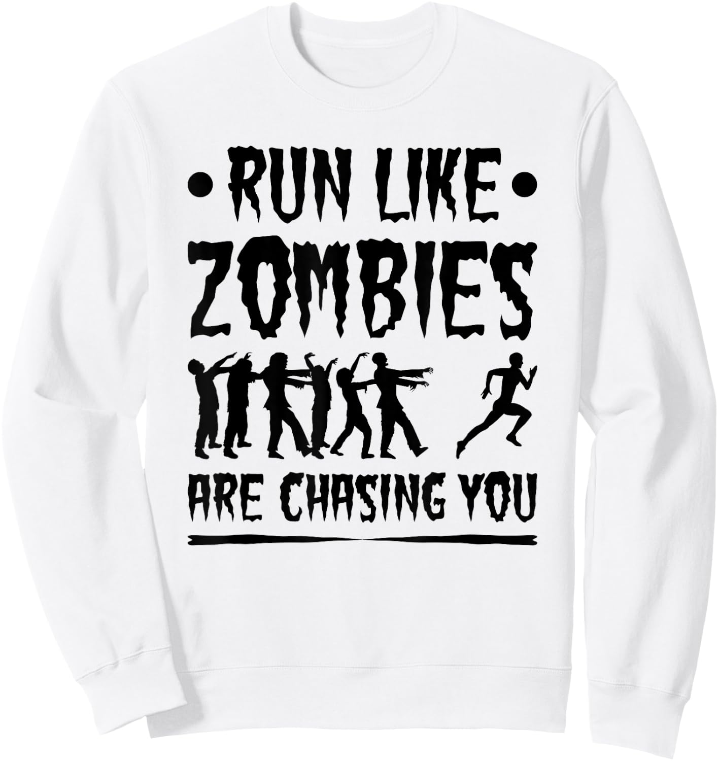 Run Like Zombies Chasing You, Funny Halloween Runner Running Sweatshirt - Sweatshirt | White