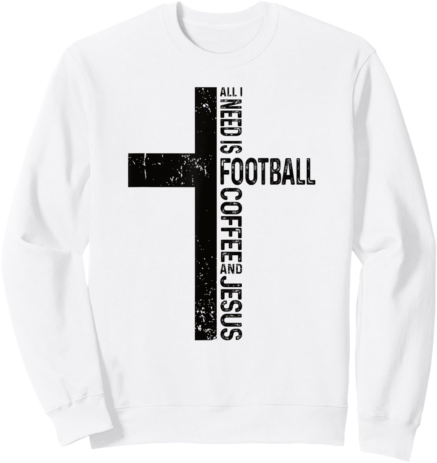 All I Need Is Football Coffee And Jesus Christian Cross Sweatshirt - Sweatshirt | White