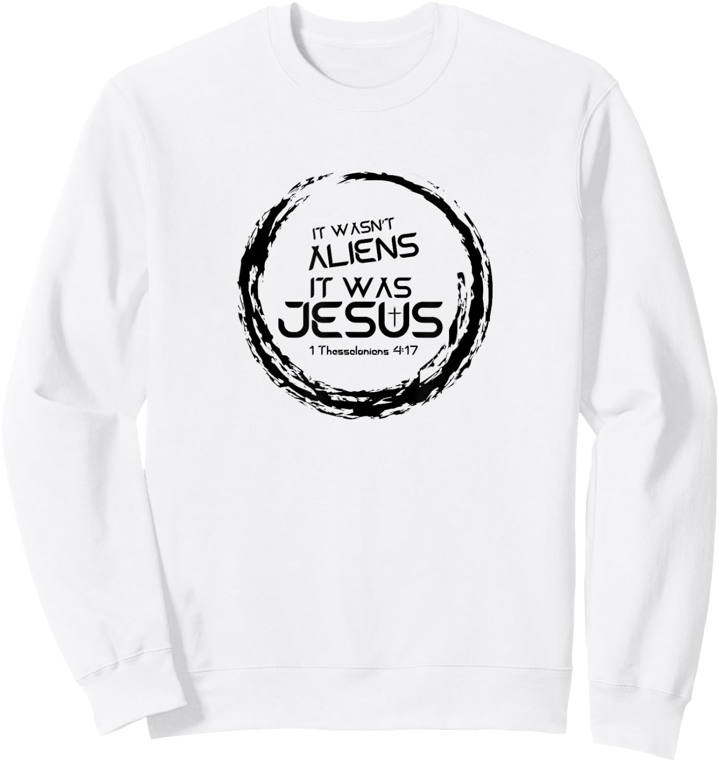 It Wasn't Aliens, It Was Jesus - Christian Rapture Sweatshirt - Sweatshirt | White
