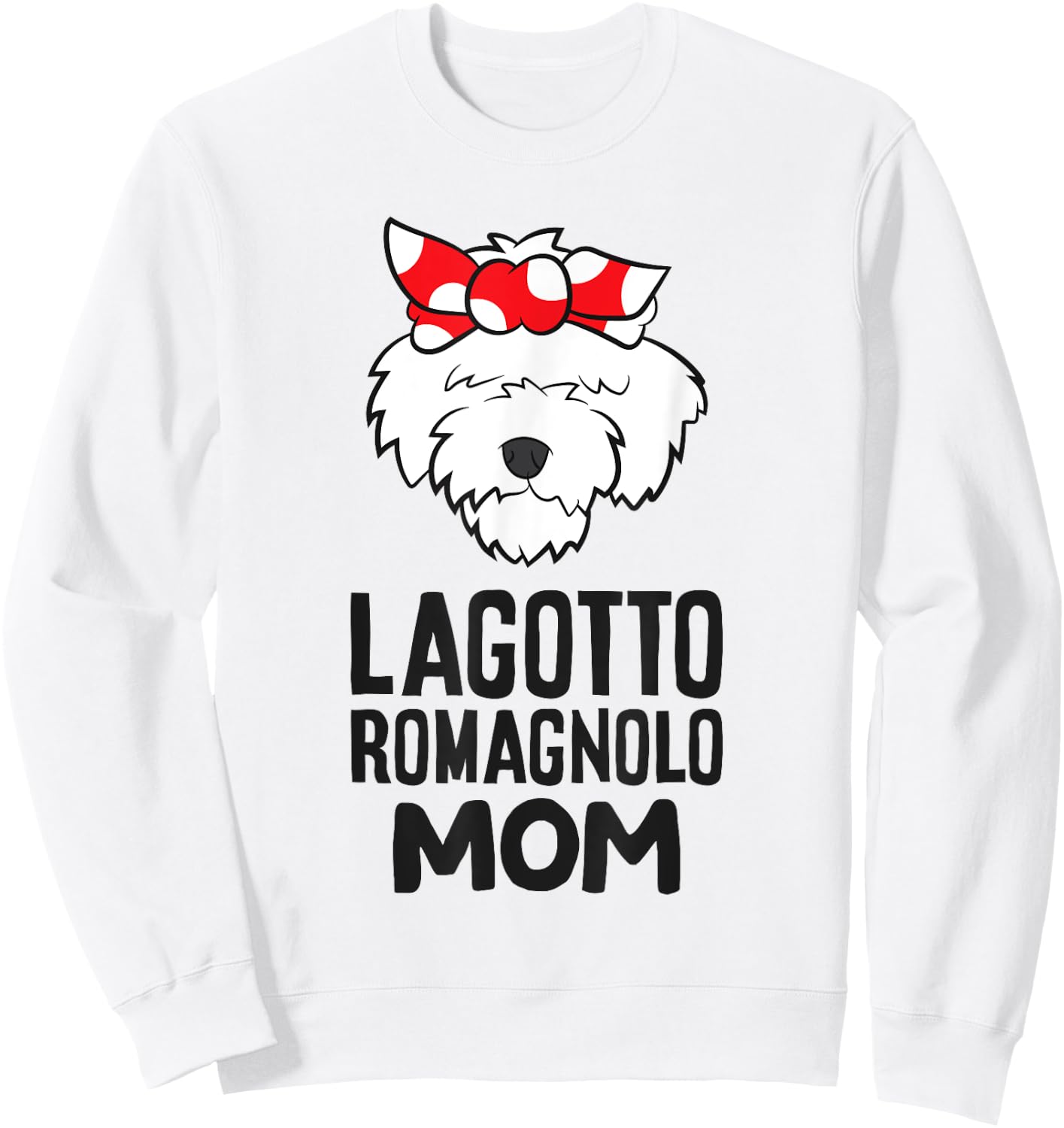 Lagotto Romagnolo Mama Cute Lagotto Romagnolo Mom Sweatshirt - Sweatshirt | White