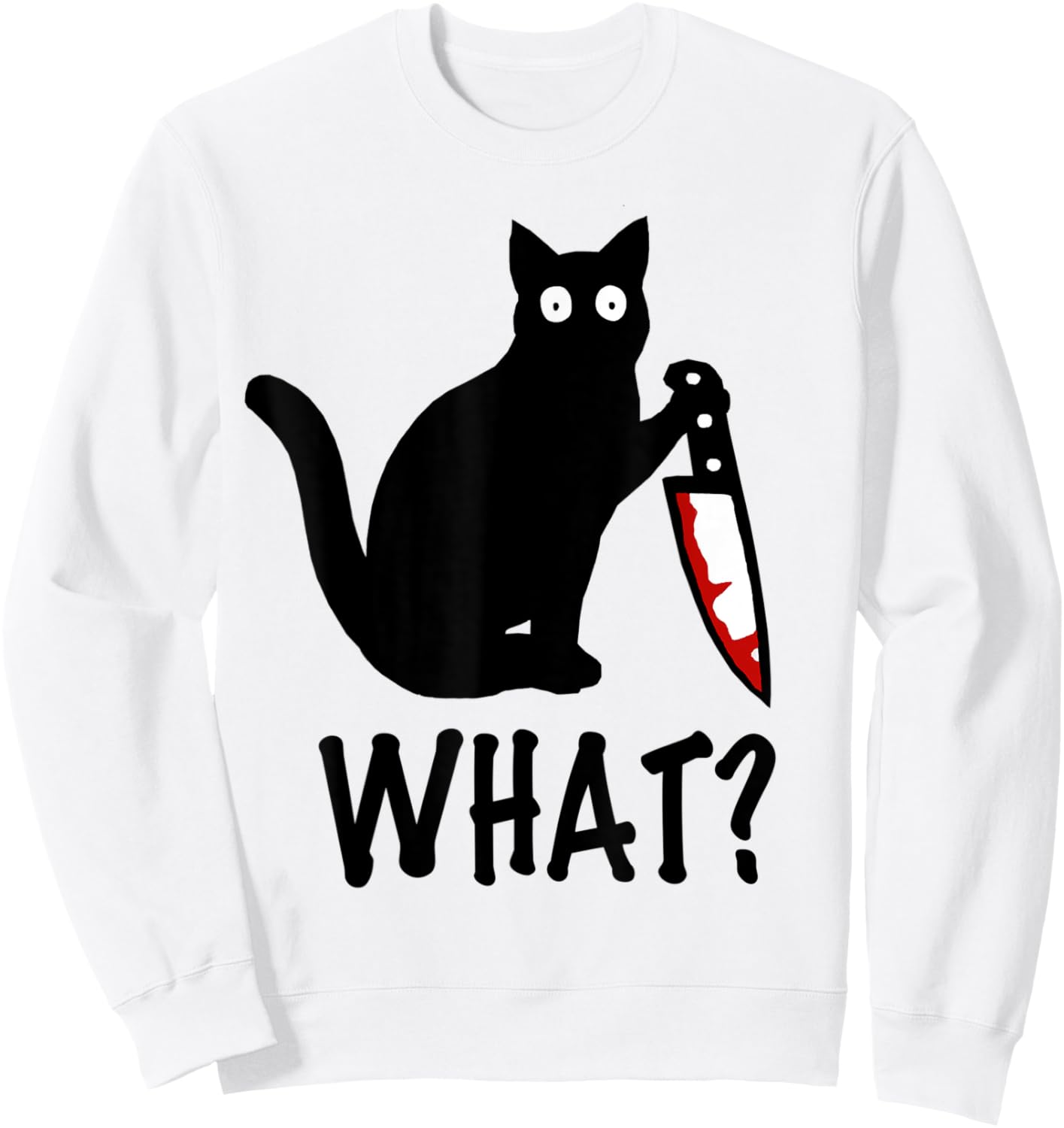 Cat What? Funny Black Cat Knife Shirt Sweatshirt - Sweatshirt | White