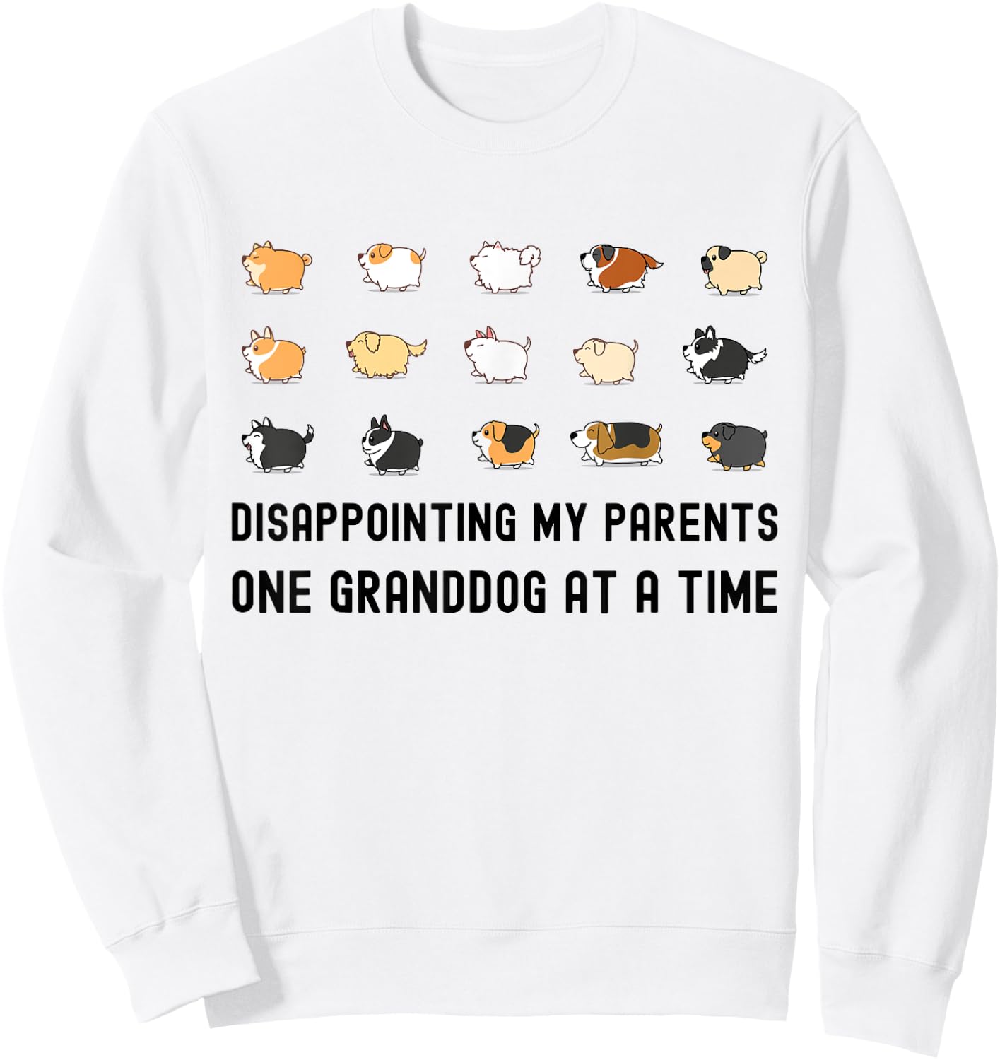 Childfree Disappointing My Parents One Granddog at A Time Sweatshirt - Sweatshirt | White
