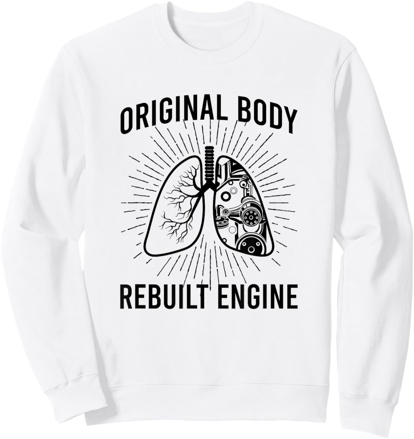 Rebuilt Lung Transplant Survivor Lung Transplant Recovery Sweatshirt - Sweatshirt | White