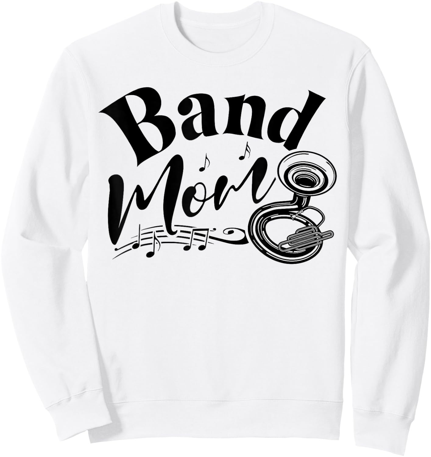 Sousaphone Band Mom Mother Mama Funny Sweatshirt - Sweatshirt | White