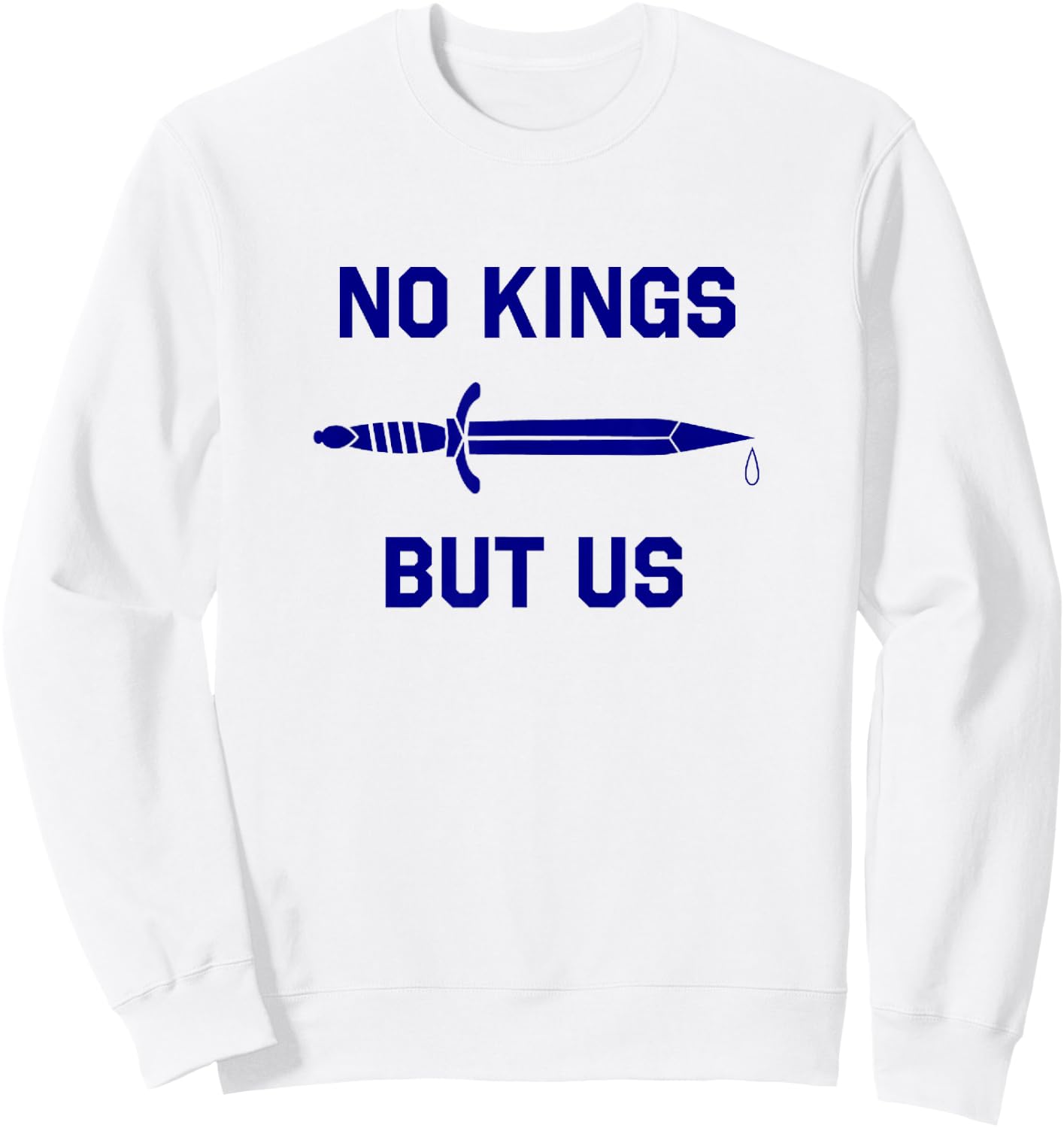 No Kings But Us Flag American Independence Sweatshirt - Sweatshirt | White