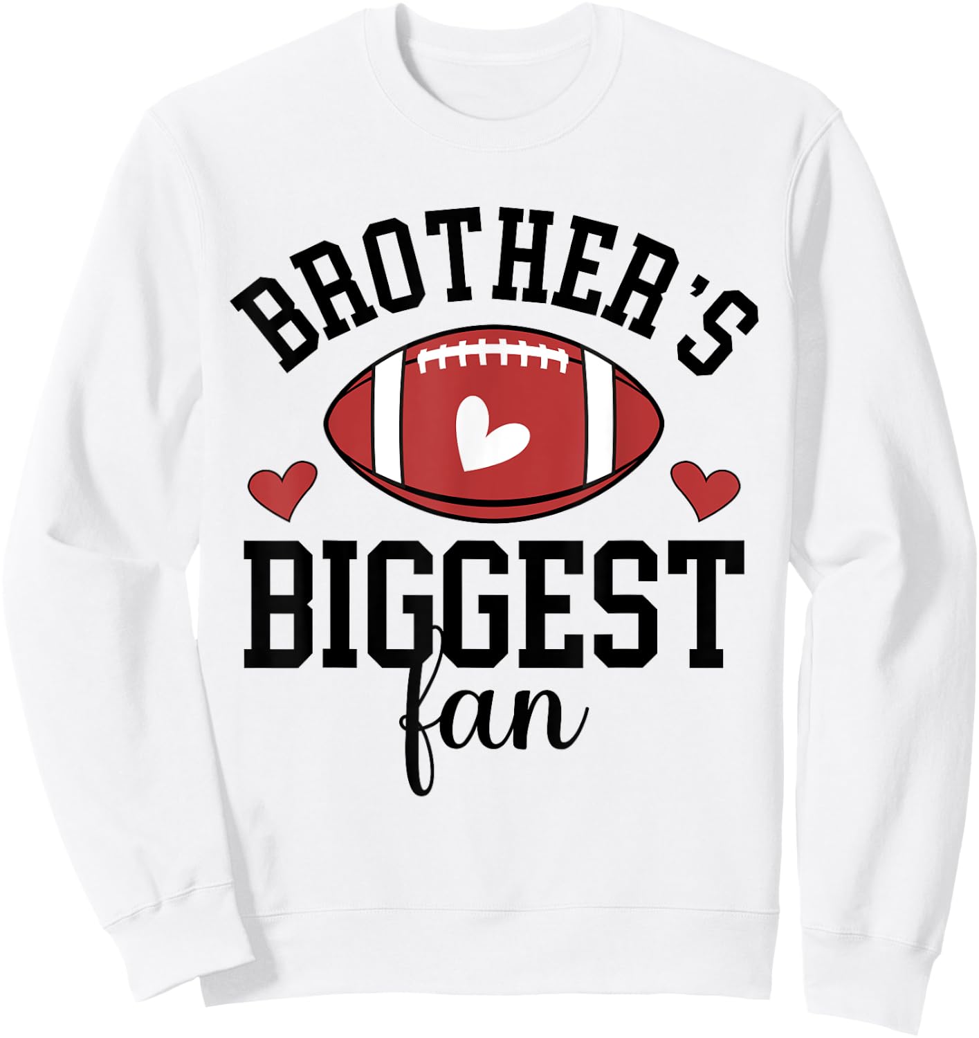 Brother's Biggest Fan Football Sister Of A Football Player Sweatshirt - Sweatshirt | White