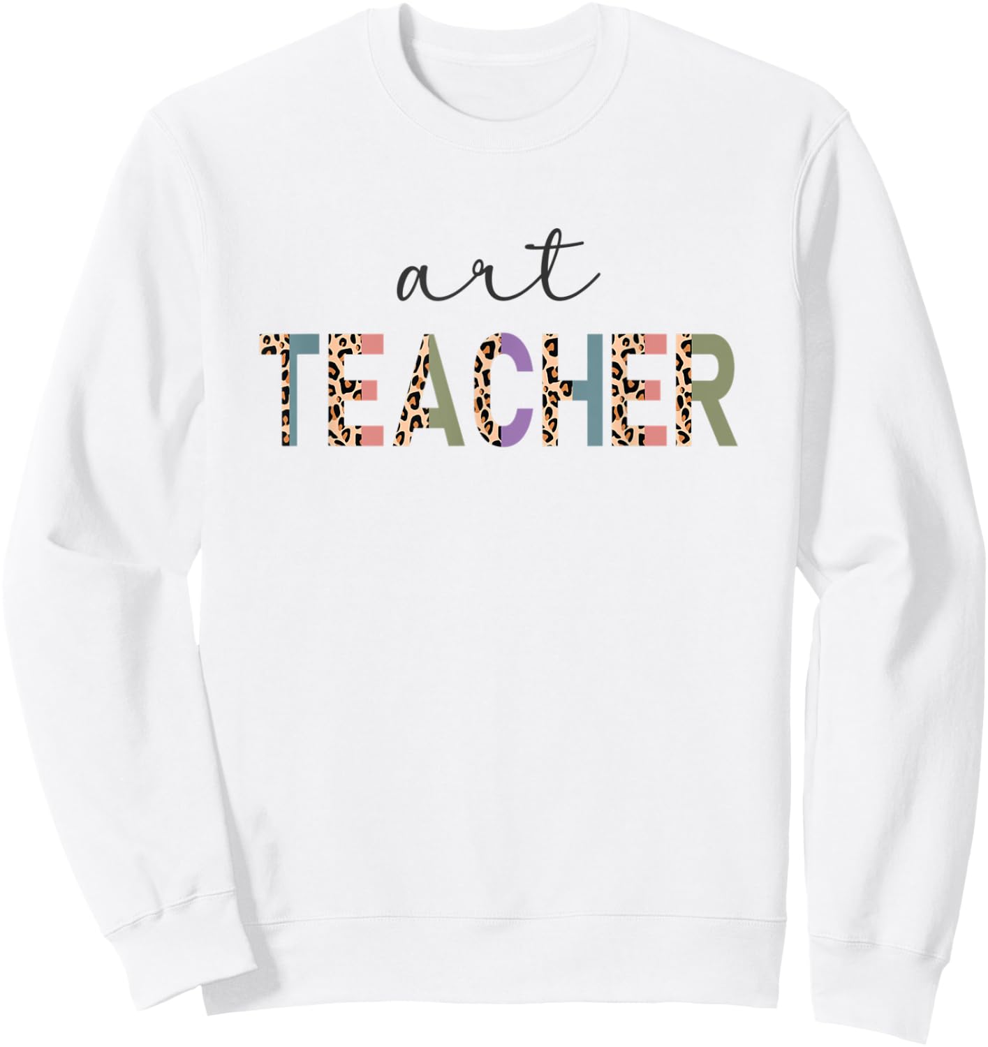Art Teacher Funny Leopard Print Teacher Women Sweatshirt - Sweatshirt | White