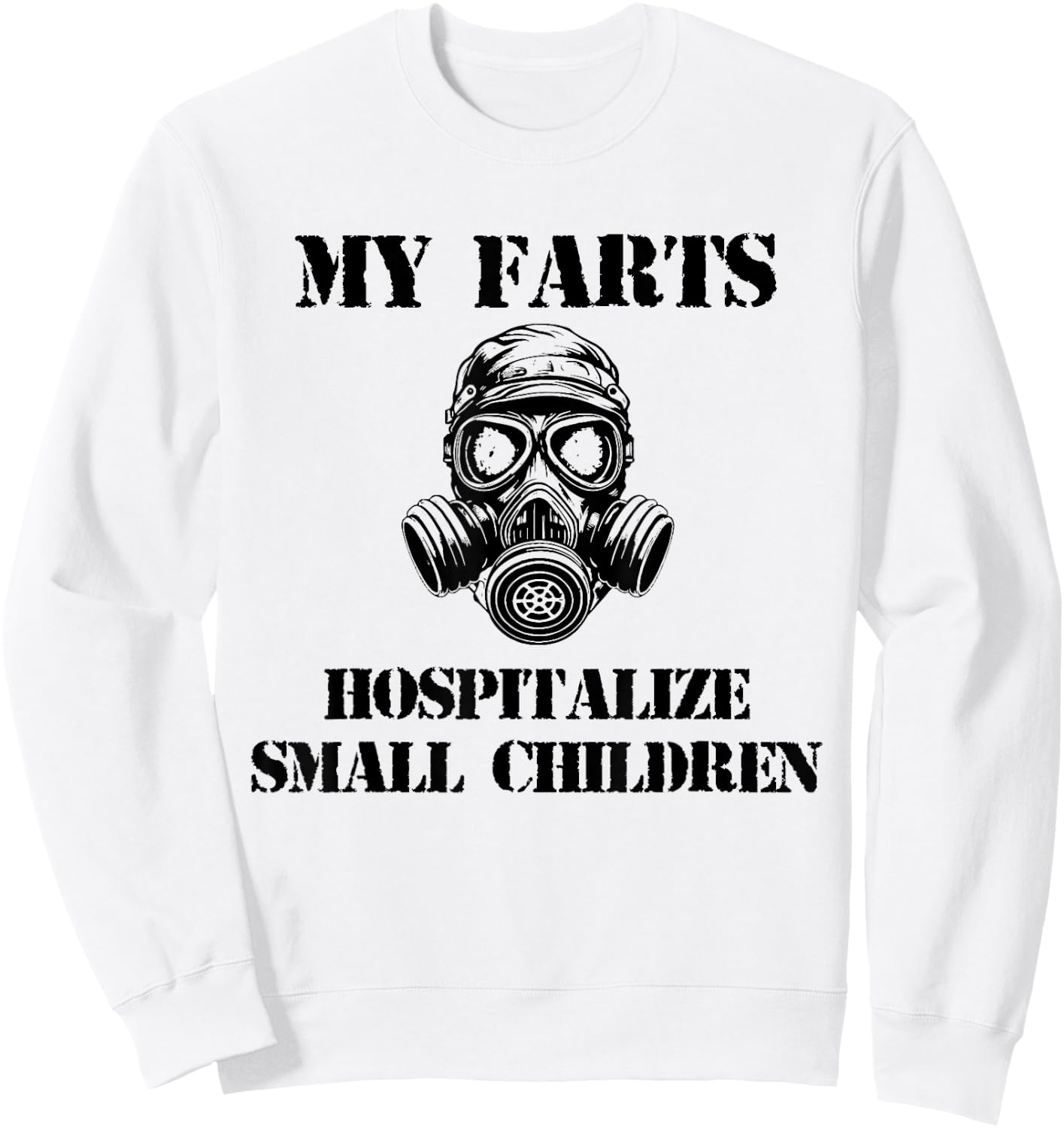 Funny dad Quote My farts hospitalize small children Cool dad Sweatshirt - Sweatshirt | White