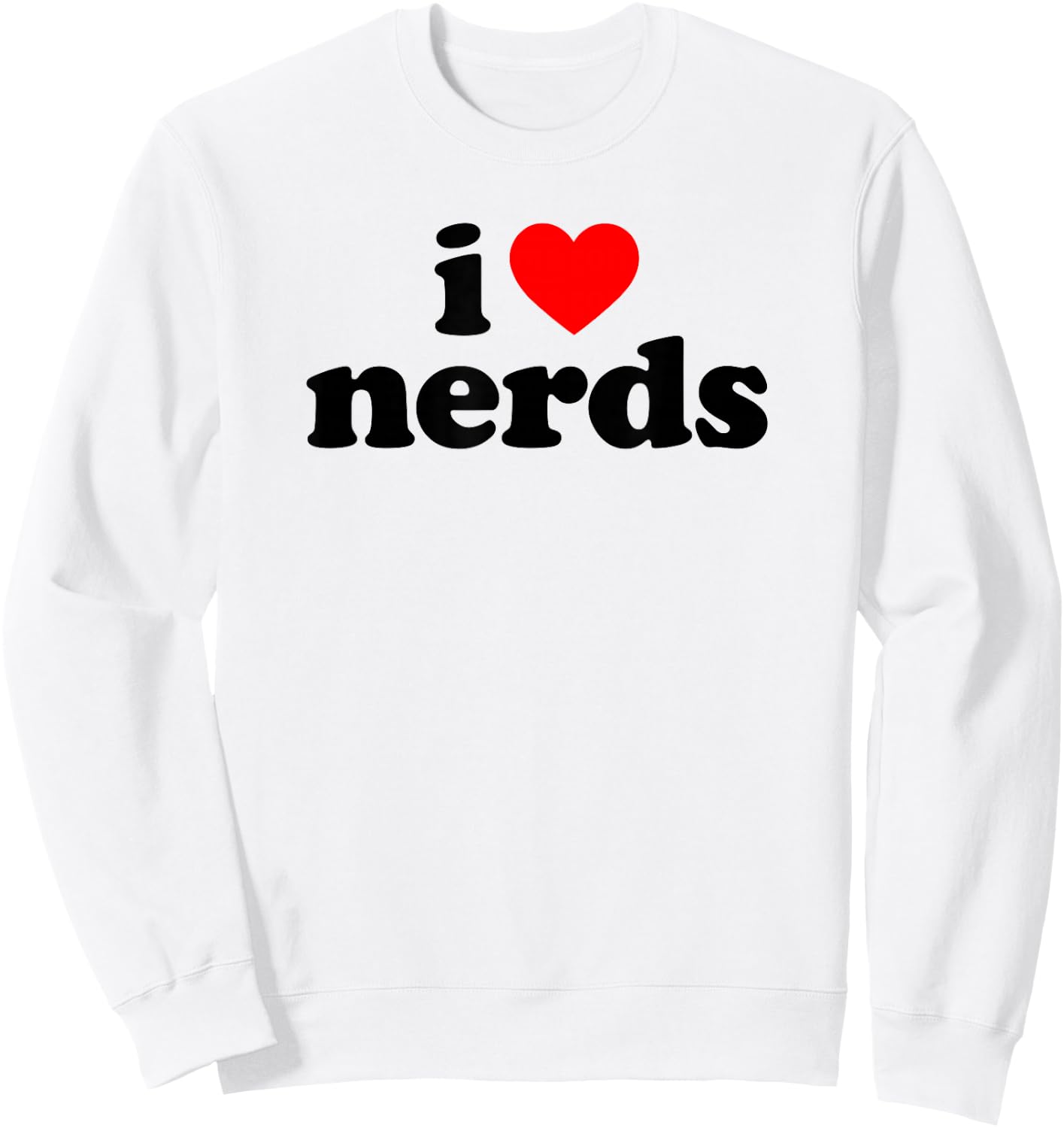 I Love Nerds Sweatshirt - Sweatshirt | White