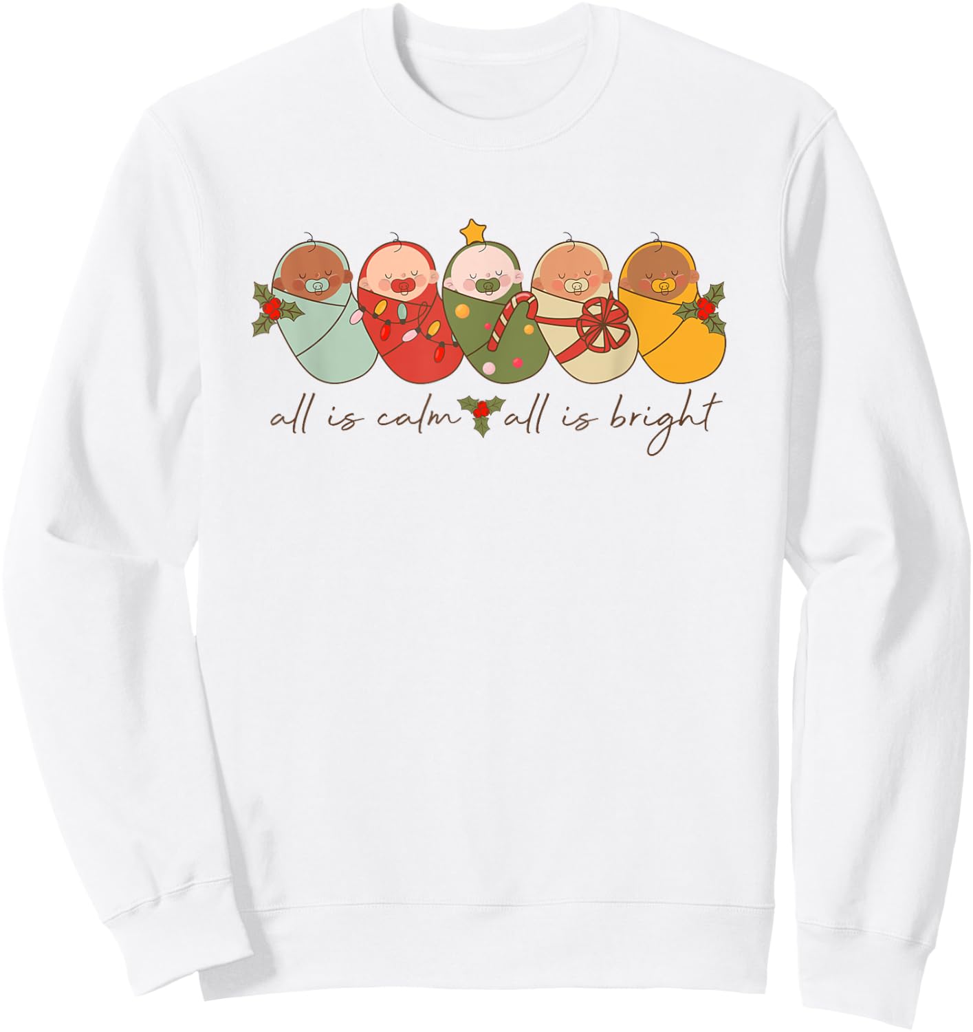 All Is Calm All Is Bright NICU Christmas for Mother Baby Sweatshirt - Sweatshirt | White