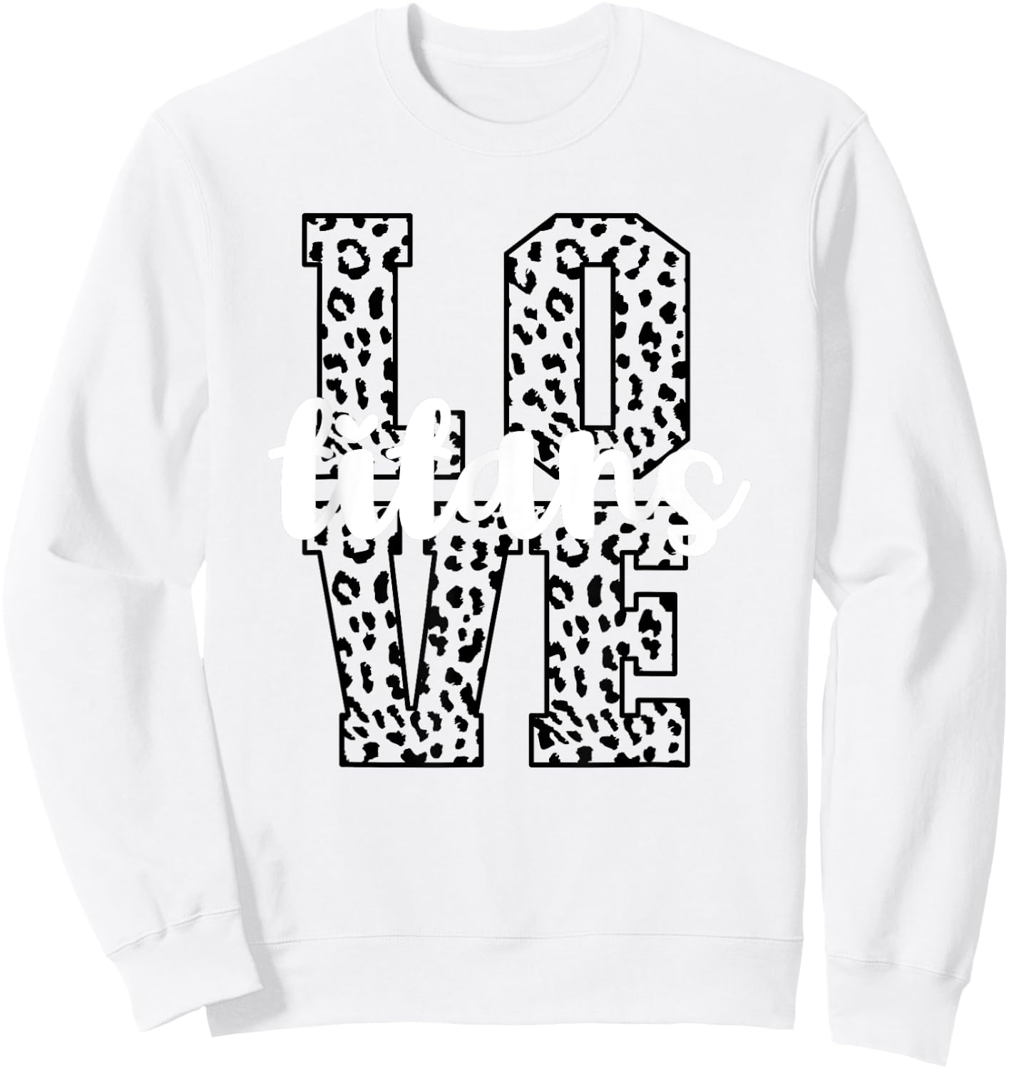 Titans Love Team Mascot School Spirit Game Night Leopard Sweatshirt - Sweatshirt | White