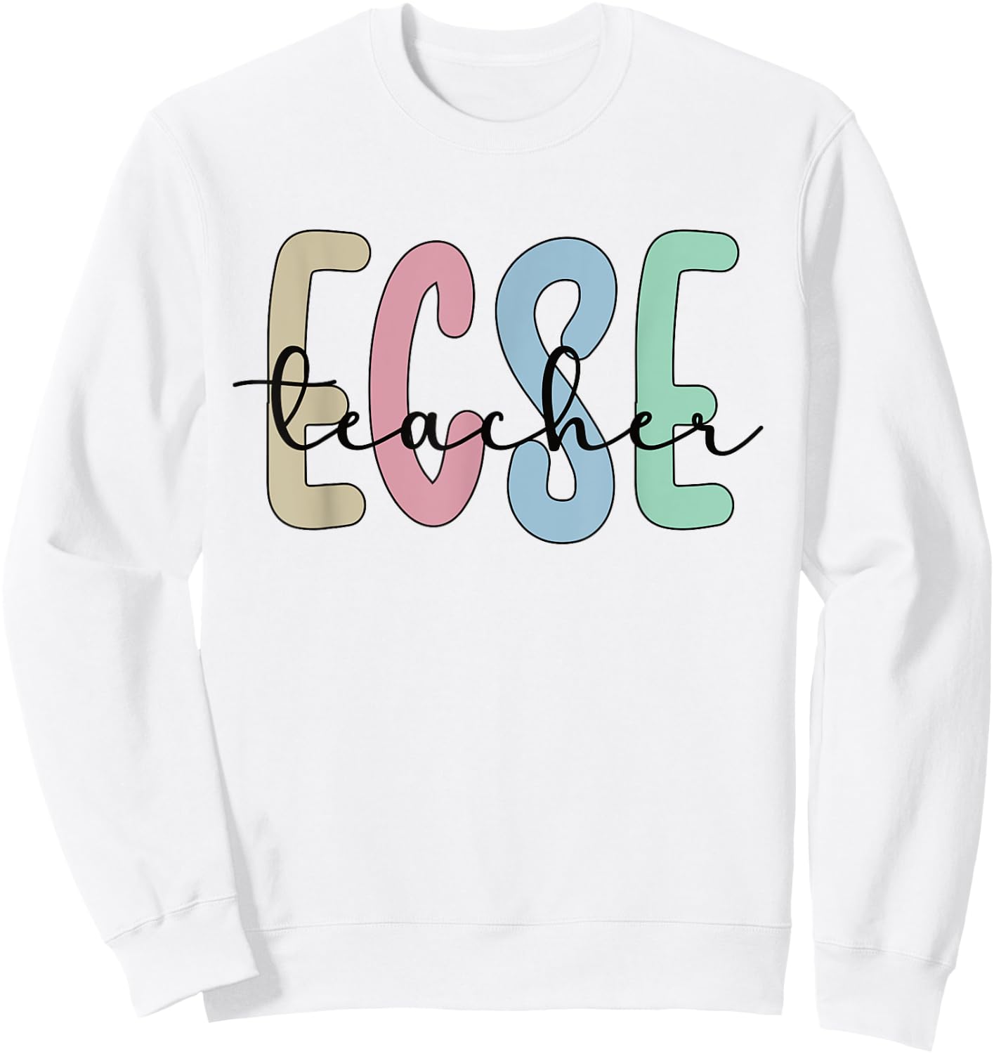 ECSE Teacher Appreciation Early Childhood Special Education Sweatshirt - Sweatshirt | White