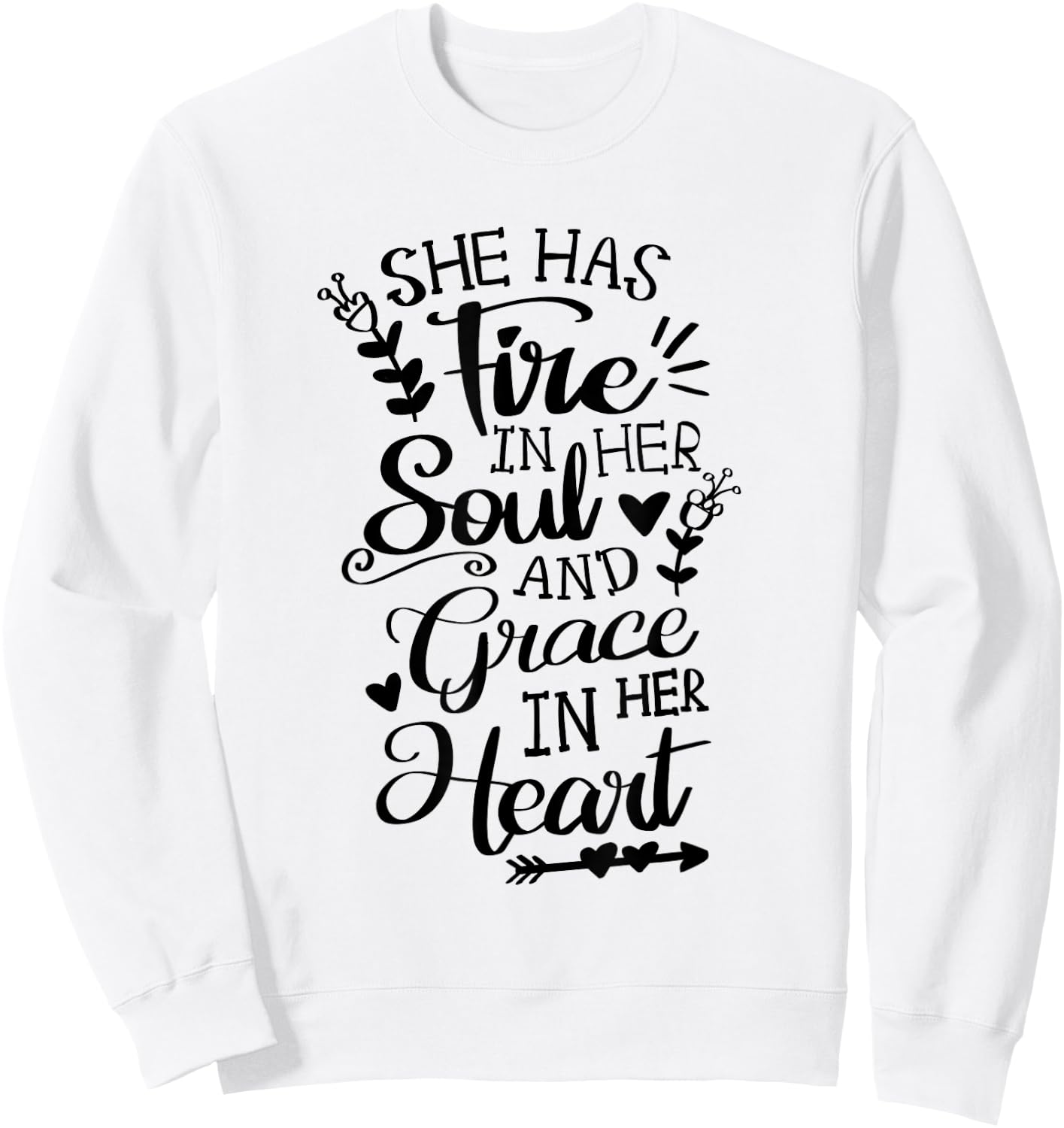 She Has Fire in her Soul and Grace in her Heart Jesus Faith Sweatshirt - Sweatshirt | White