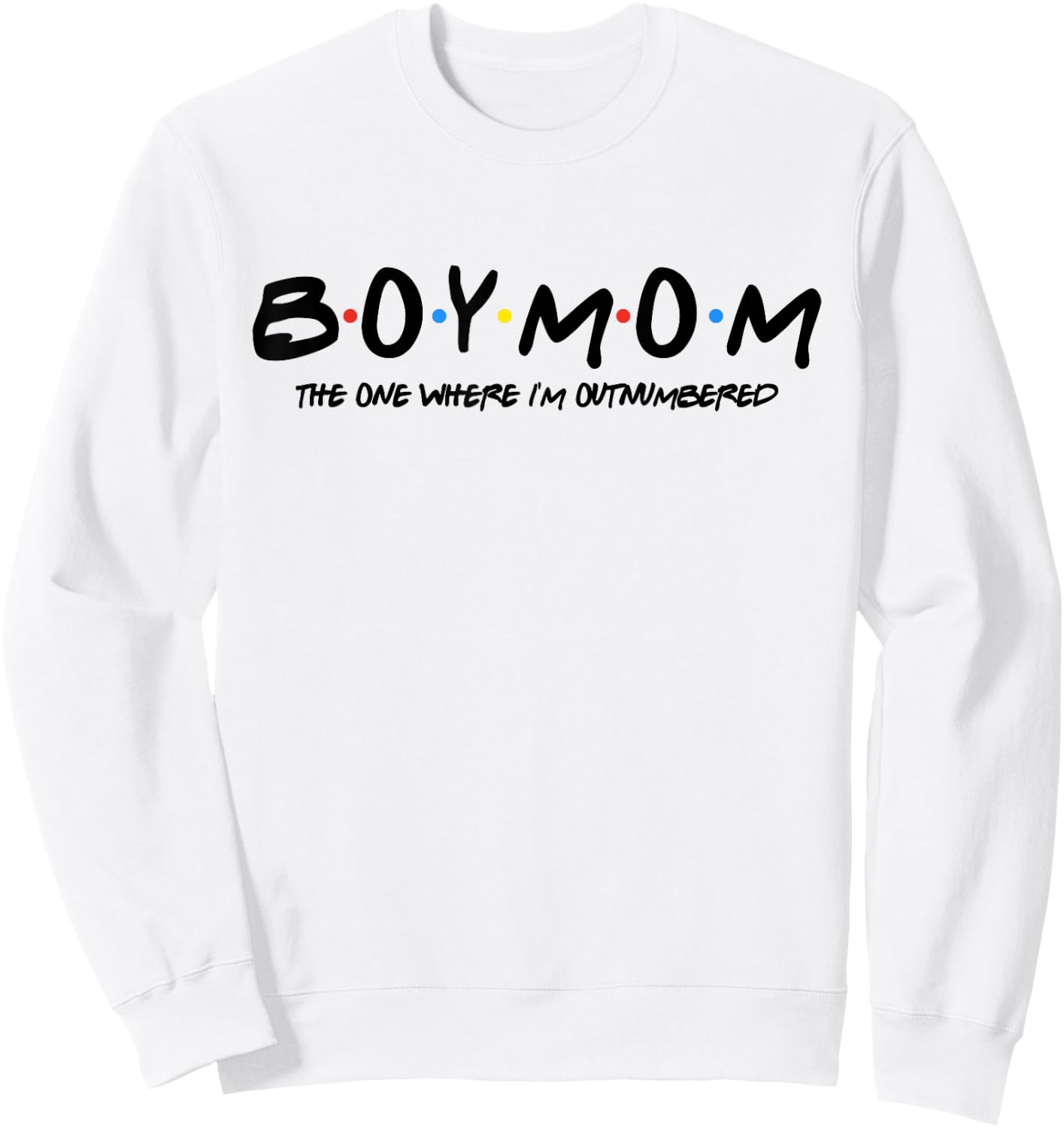 Boy With Mom The One Where I'm Outnumbered Funny Vintage Sweatshirt - Sweatshirt | White