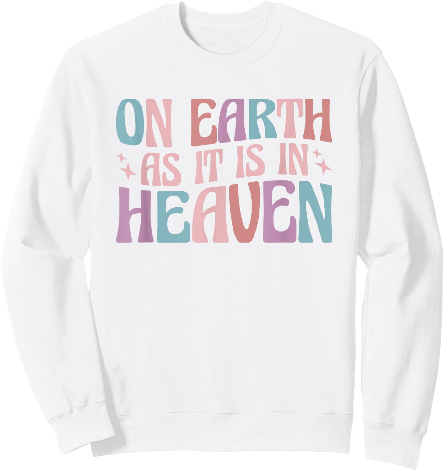 On Earth As It Is In Heaven Sweatshirt - Sweatshirt | White