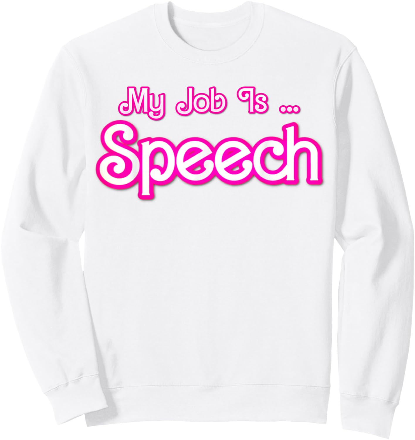 My Job Is Speech Retro Pink Style Speech Therapist SLP OT Sweatshirt - Sweatshirt | White