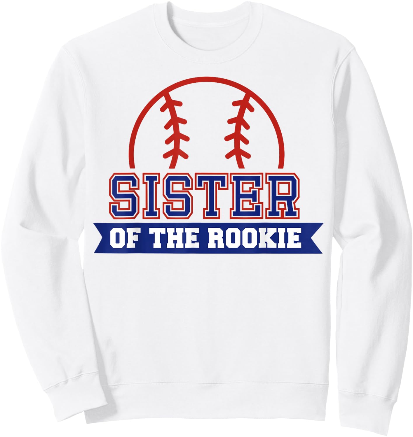 Sister of Rookie 1st Birthday Baseball Theme Matching Party Sweatshirt - Sweatshirt | White
